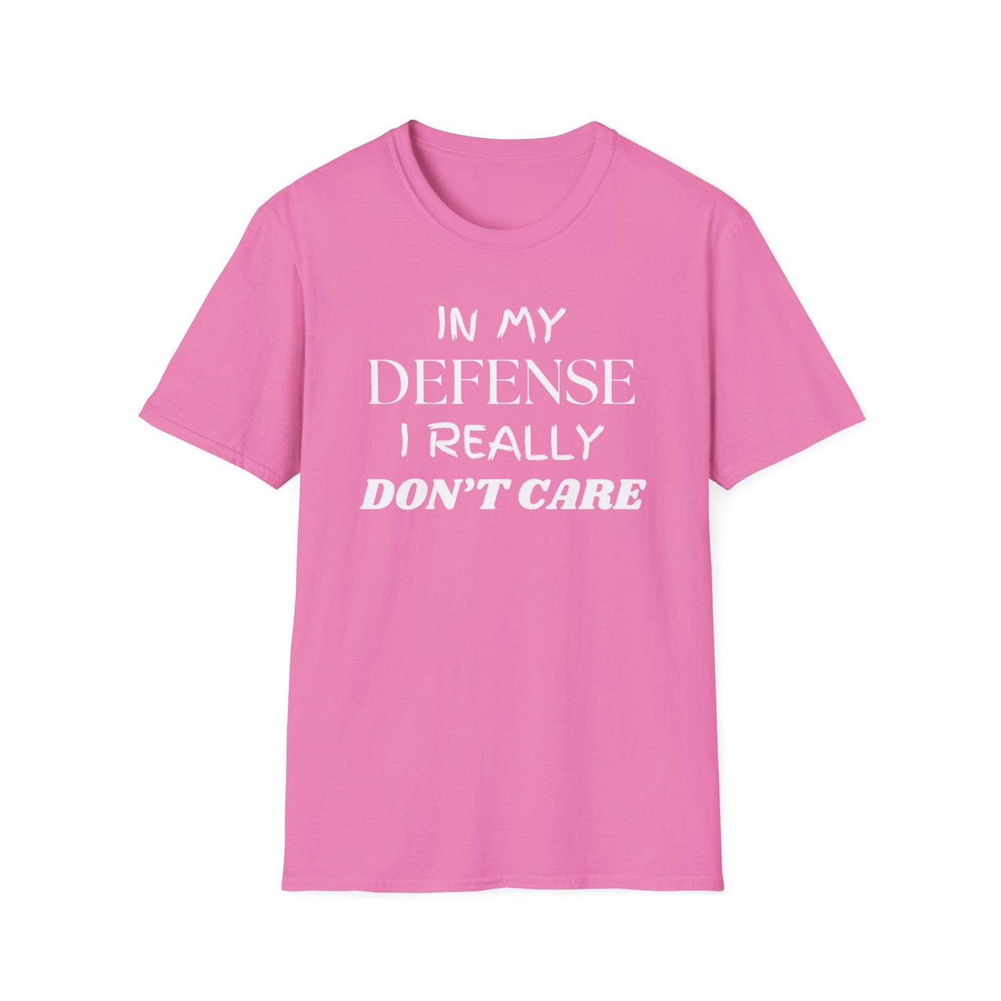 In My Defense I Really Don't Care Shirt, Sarcastic Unisex Softstyle T-Shirt, Funny Quote Tee, Sassy Graphic Tee, Humorous Gift Top, Attitude