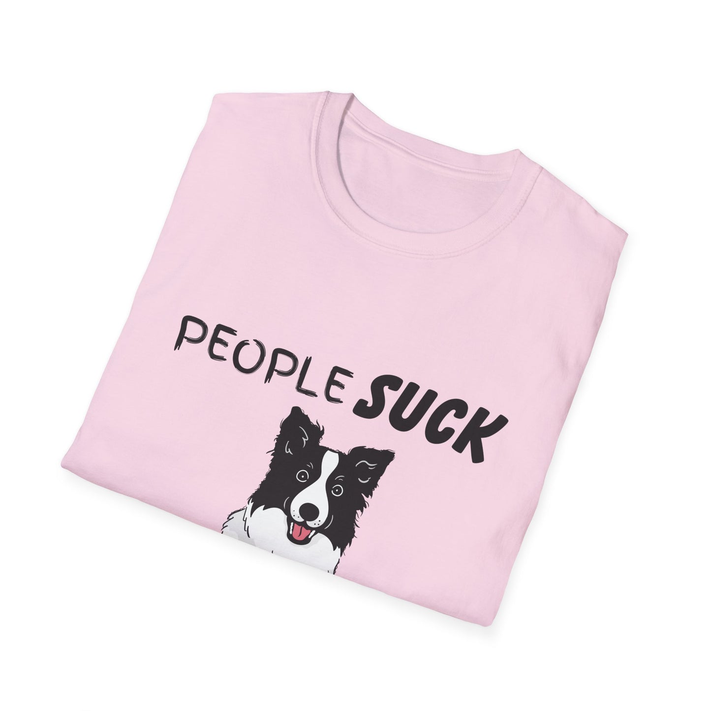 People Suck Border Collies Help T-Shirt, Sarcastic Dog Lover Tee, Animal Humor, Dog Rescue Shirt, Pet Owner Gift, Border Collie T-Shirt