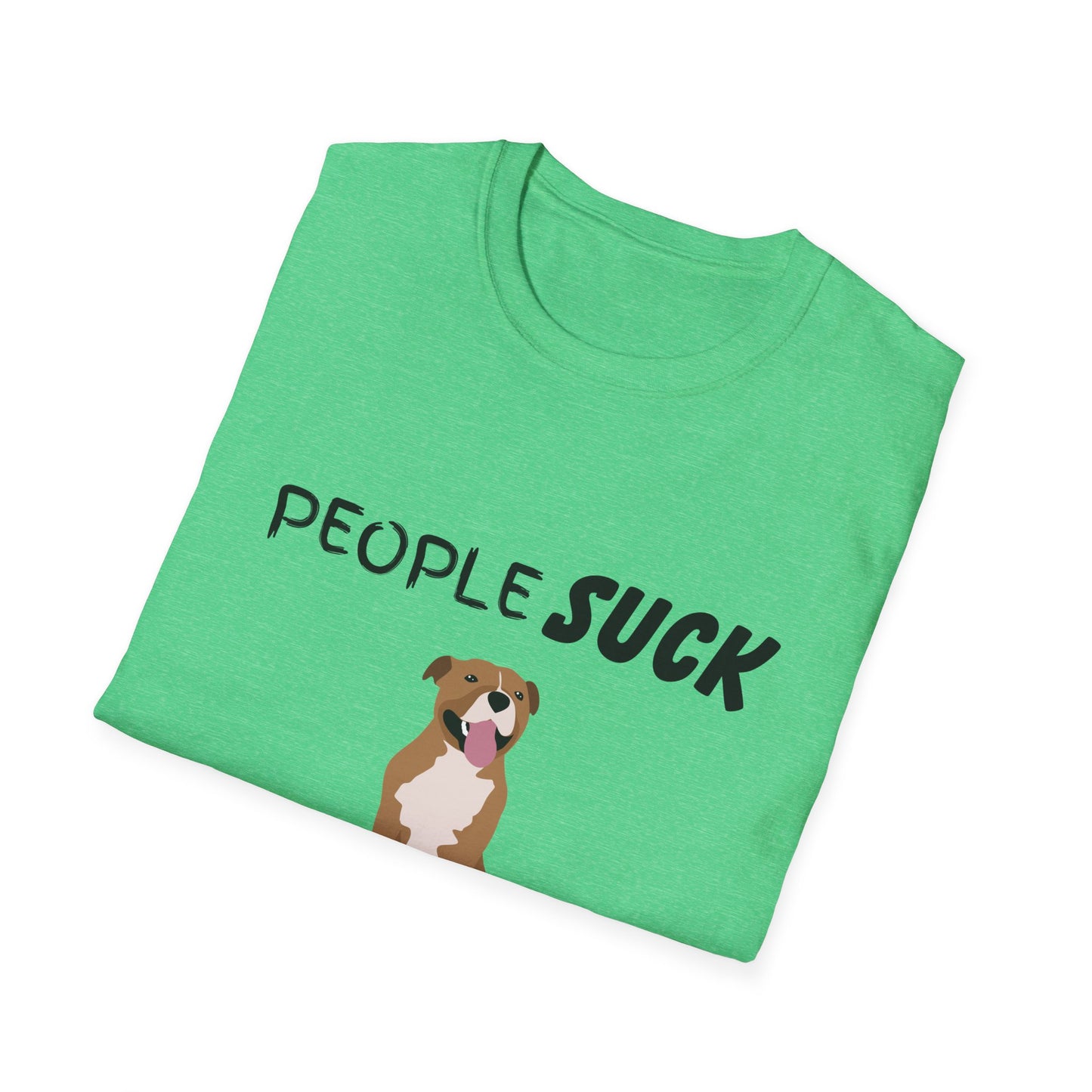 People Suck Pitties Help Unisex T-Shirt, Sarcastic Dog Lover Tee, Humorous Animal Graphic Top, Dog Rescue Shirt, Pet Owner Gift, Pit Bull