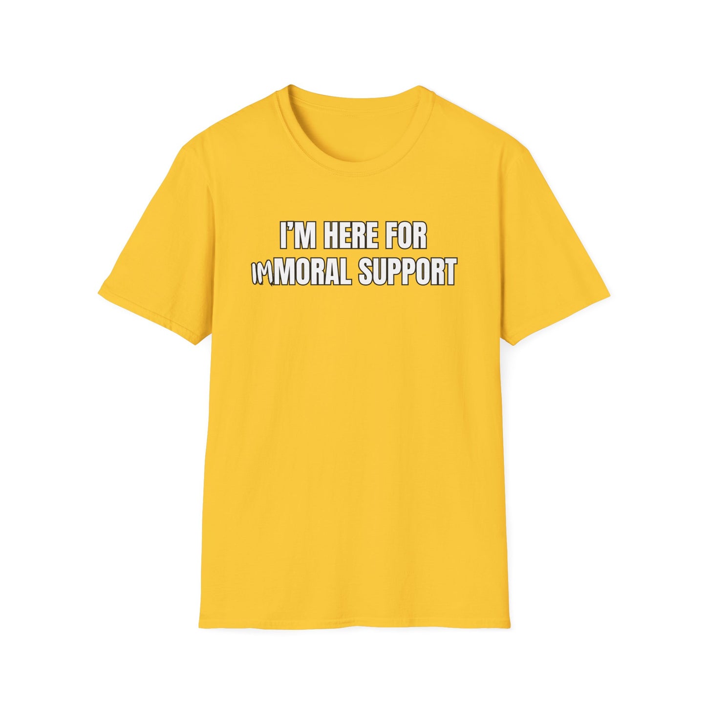 I'm Here For Immoral Support T-Shirt