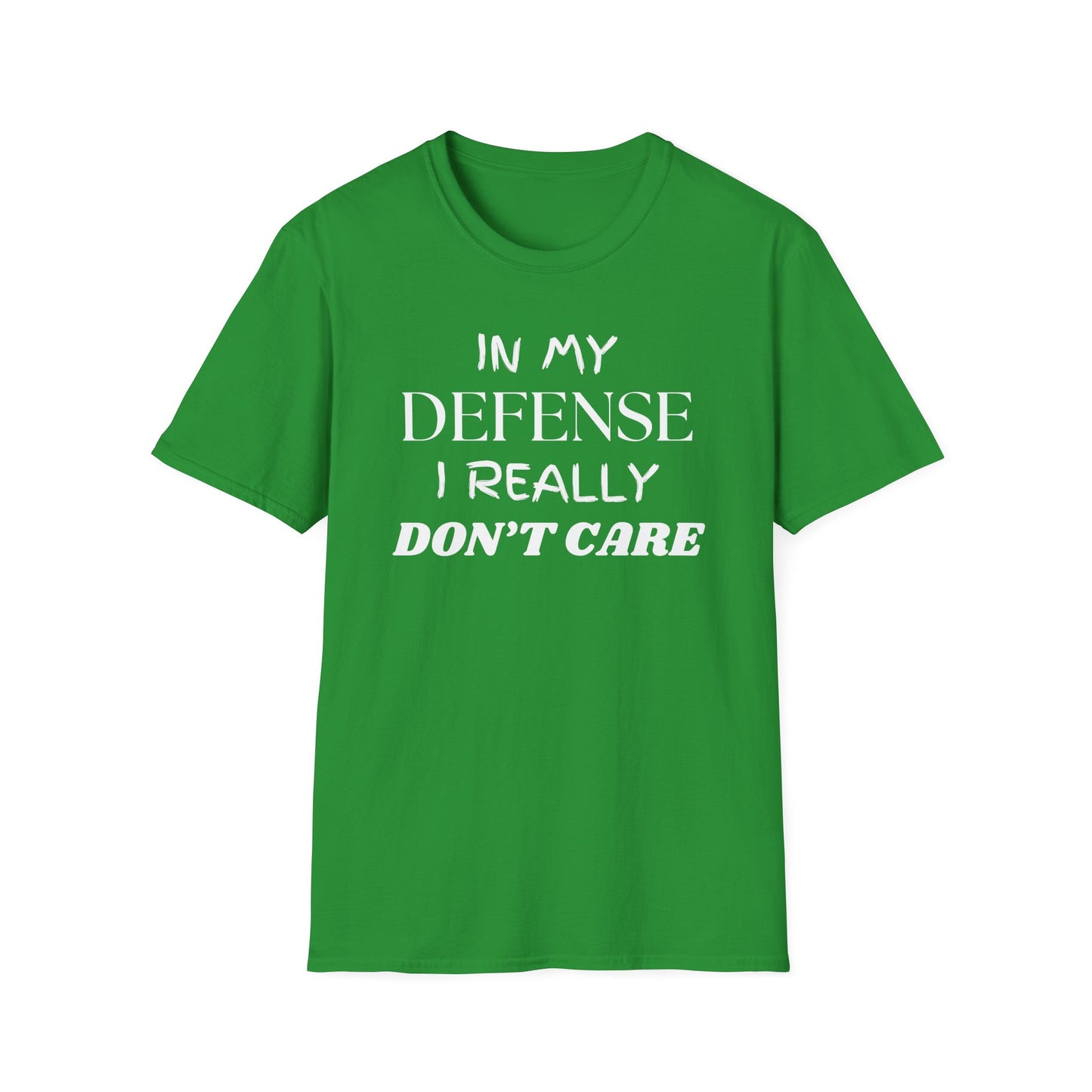 In My Defense I Really Don't Care Shirt, Sarcastic Unisex Softstyle T-Shirt, Funny Quote Tee, Sassy Graphic Tee, Humorous Gift Top, Attitude