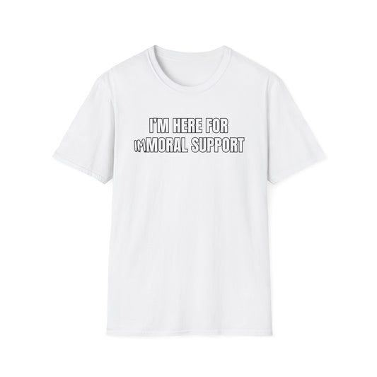 I'm Here For Immoral Support T-Shirt