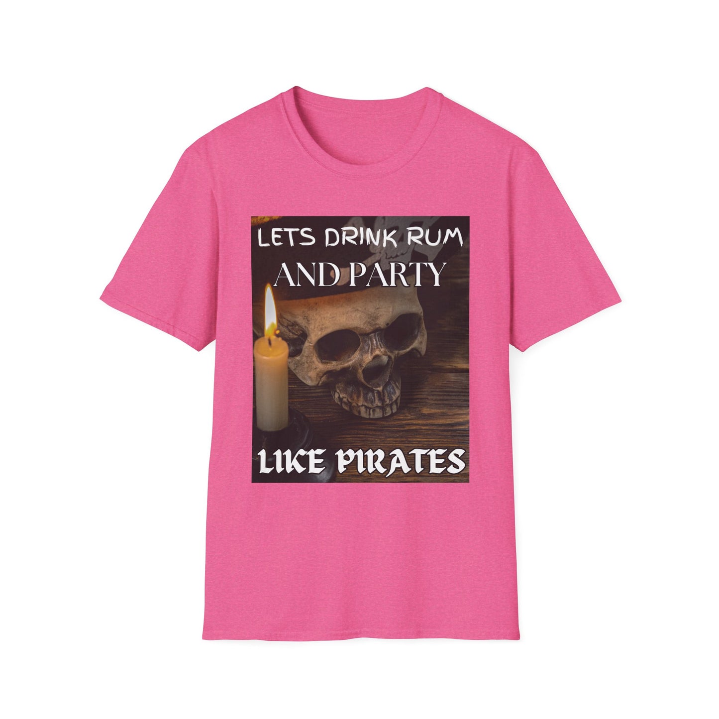 Lets Drink Rum And Party Like Pirates T-Shirt