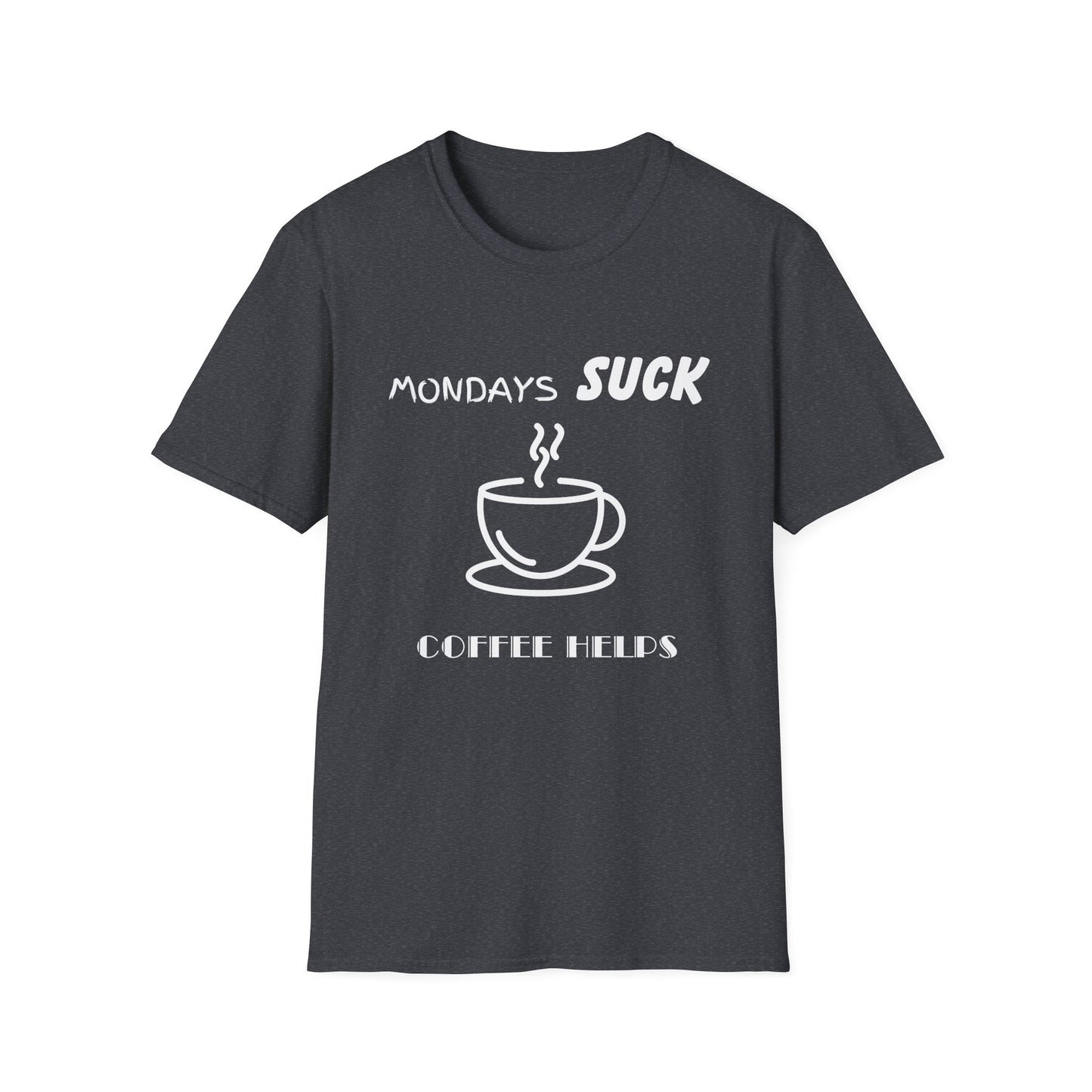 Mondays Suck Coffee Helps Unisex T-Shirt, Funny Work Tee, Coffee Lover Gift, Sarcastic Graphic Shirt, Office Humor Top, Monday Blues