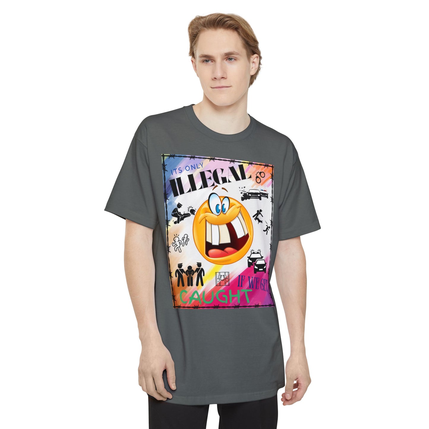 Its Only Illegal If We Get Caught XLT T-Shirt