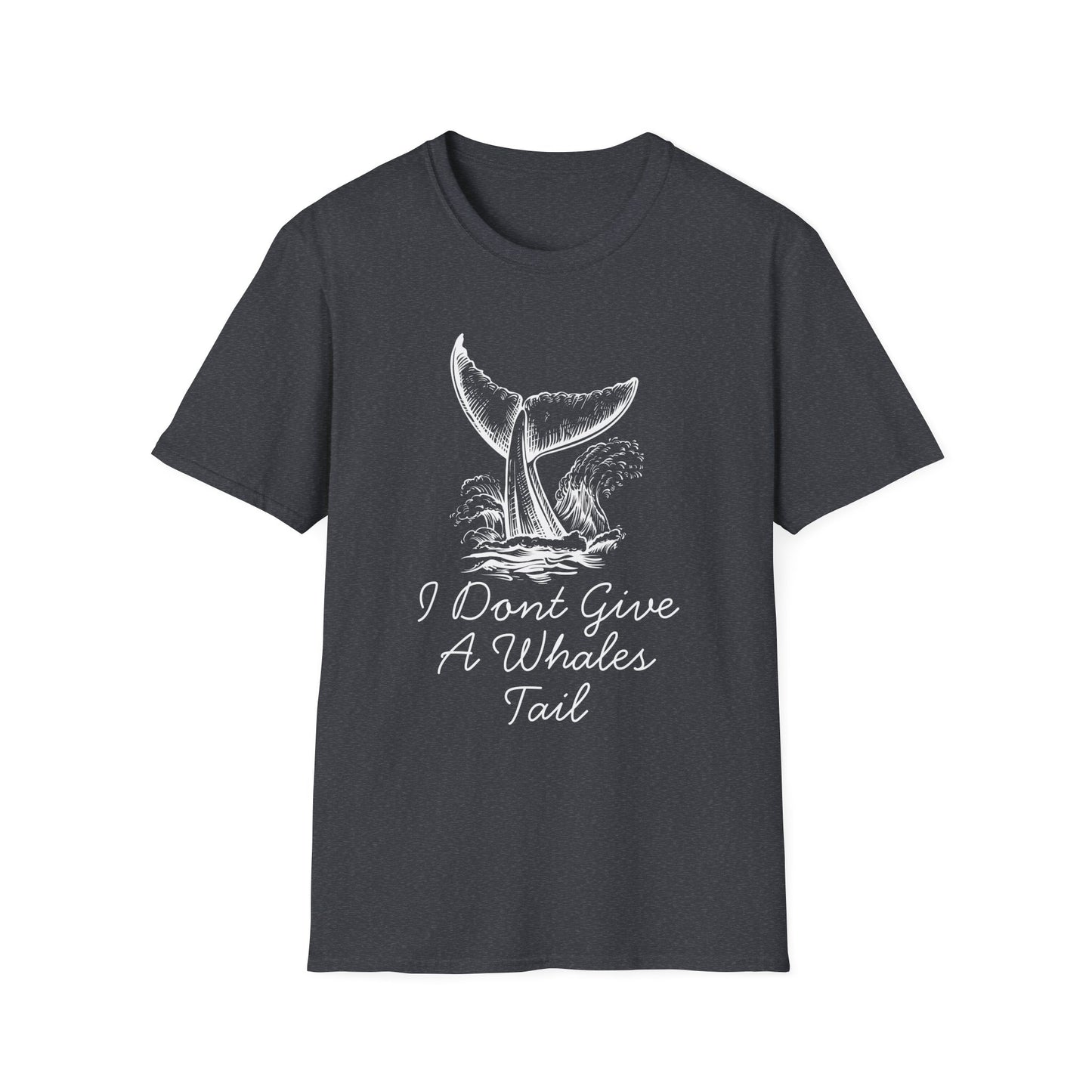 I Don't Give A Whales Tale T-Shirt