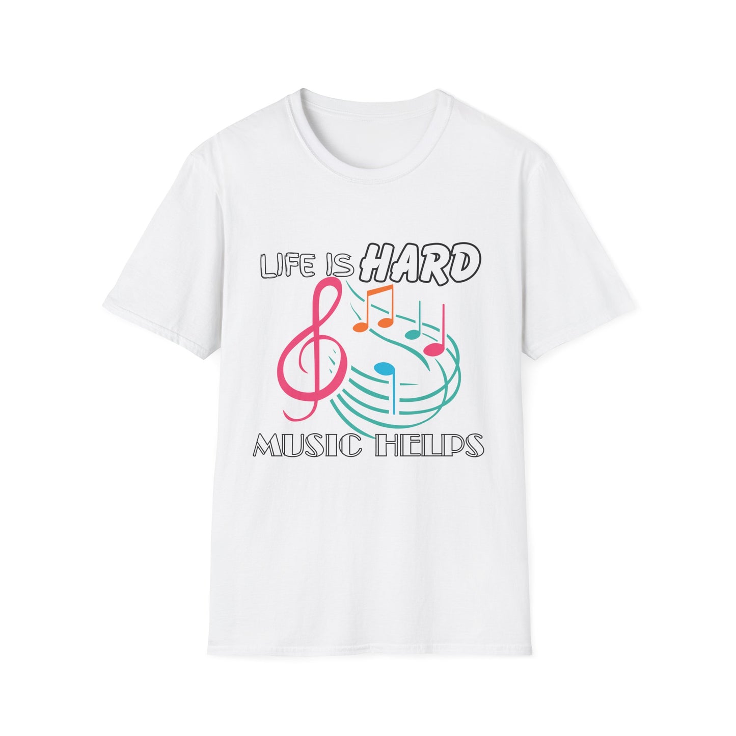 Life Is Hard Music Helps T-Shirt