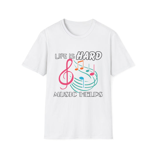 Life Is Hard Music Helps T-Shirt