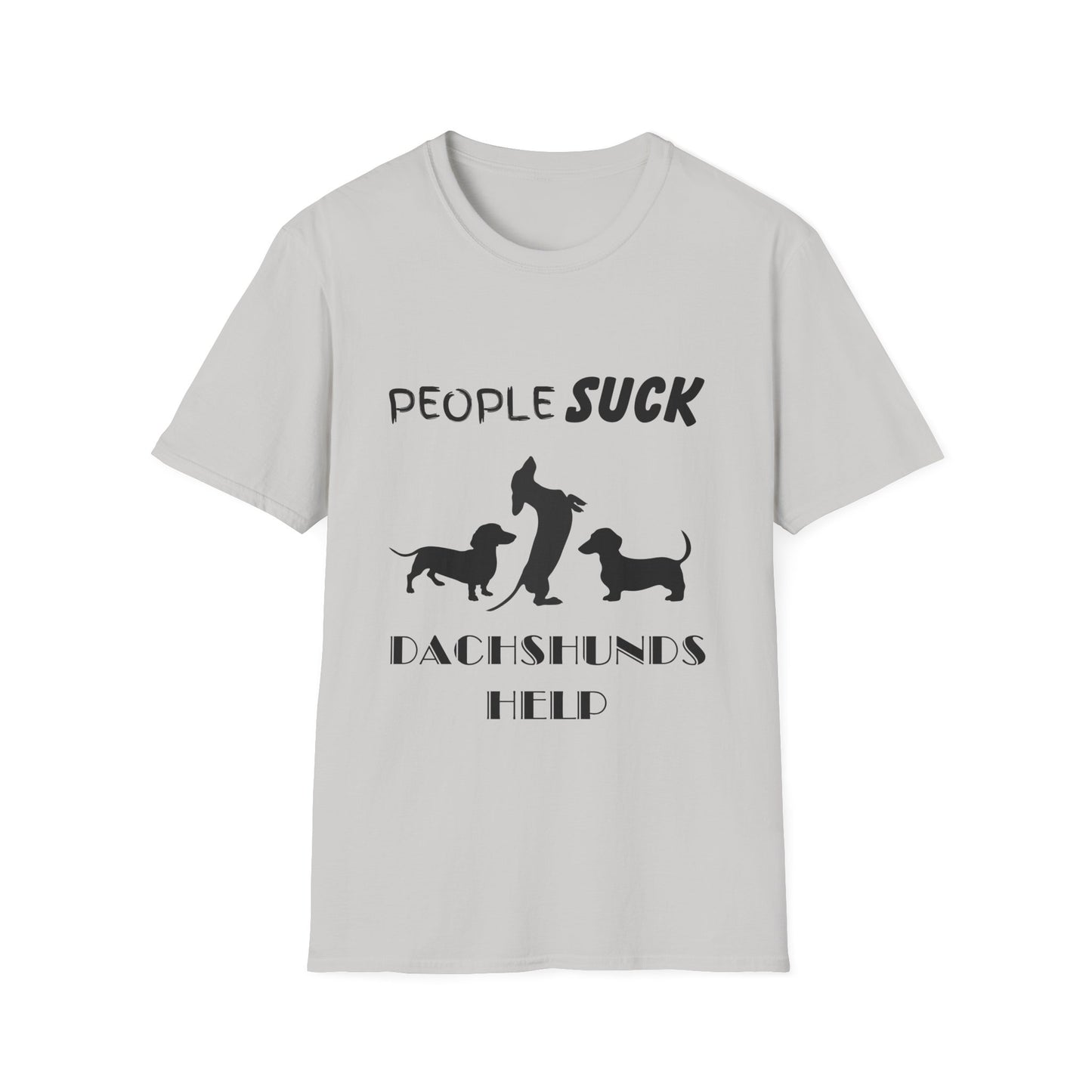 People Suck Dachshunds Help Unisex T-Shirt, Sarcastic Dog Lover Tee, Humorous Animal Graphic Top, Dog Rescue Shirt, Pet Owner Gift, Wiener