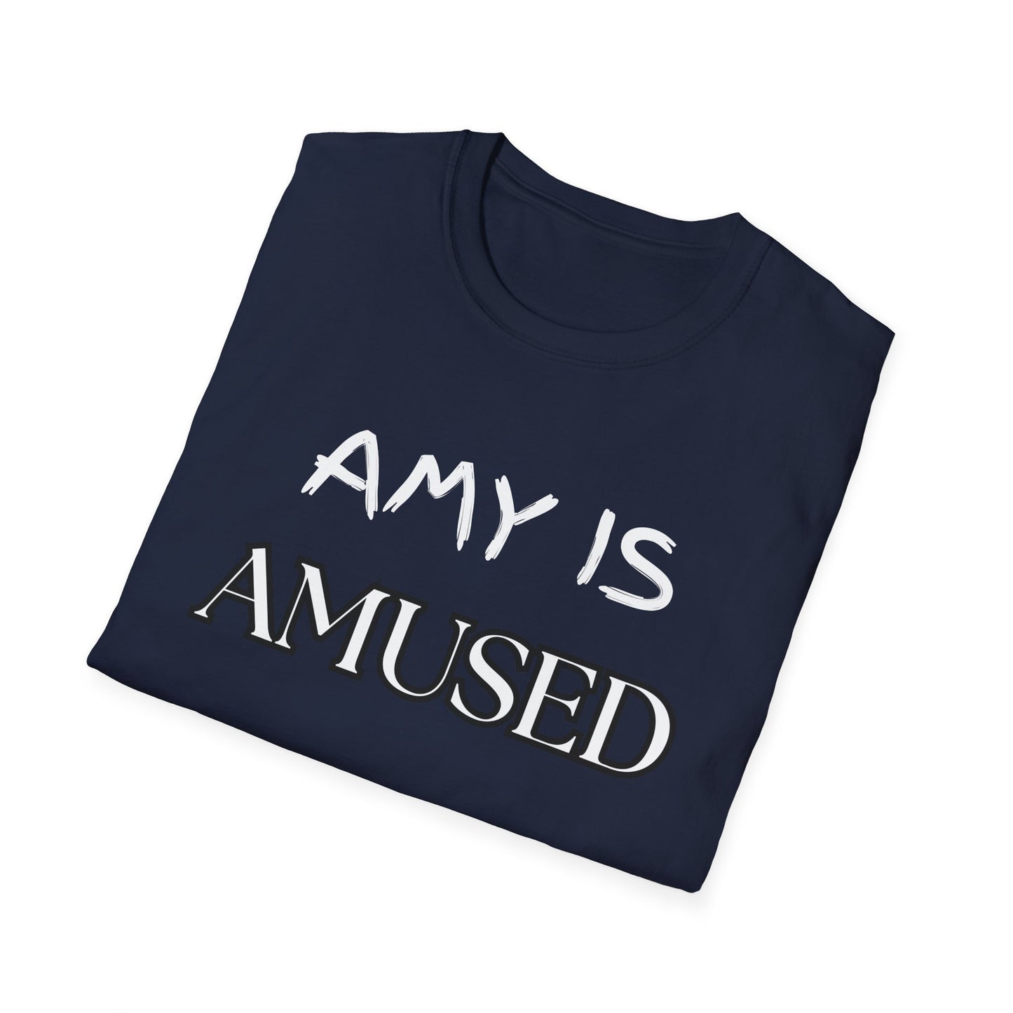 Amy Is Amused Shirt, Entertainment Enthusiast Tee, Funny Amy Shirt, Amusing Graphic Tee, Custom Unisex T-Shirt, Personalized Softstyle Top