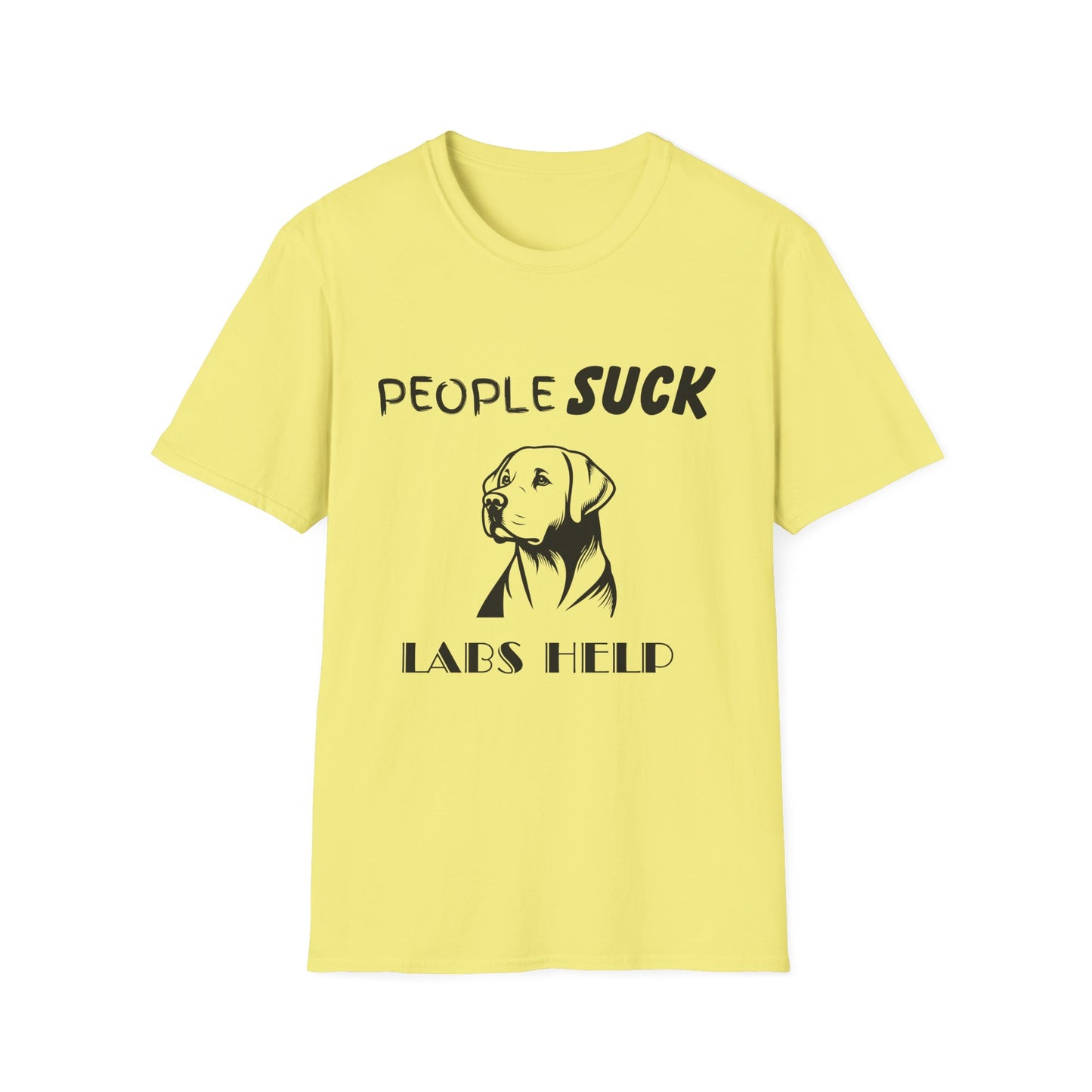 People Suck Labs Help Unisex T-Shirt, Sarcastic Dog Lover Tee, Humorous Animal Graphic Top, Dog Rescue Shirt, Pet Owner Gift, Funny Shirt
