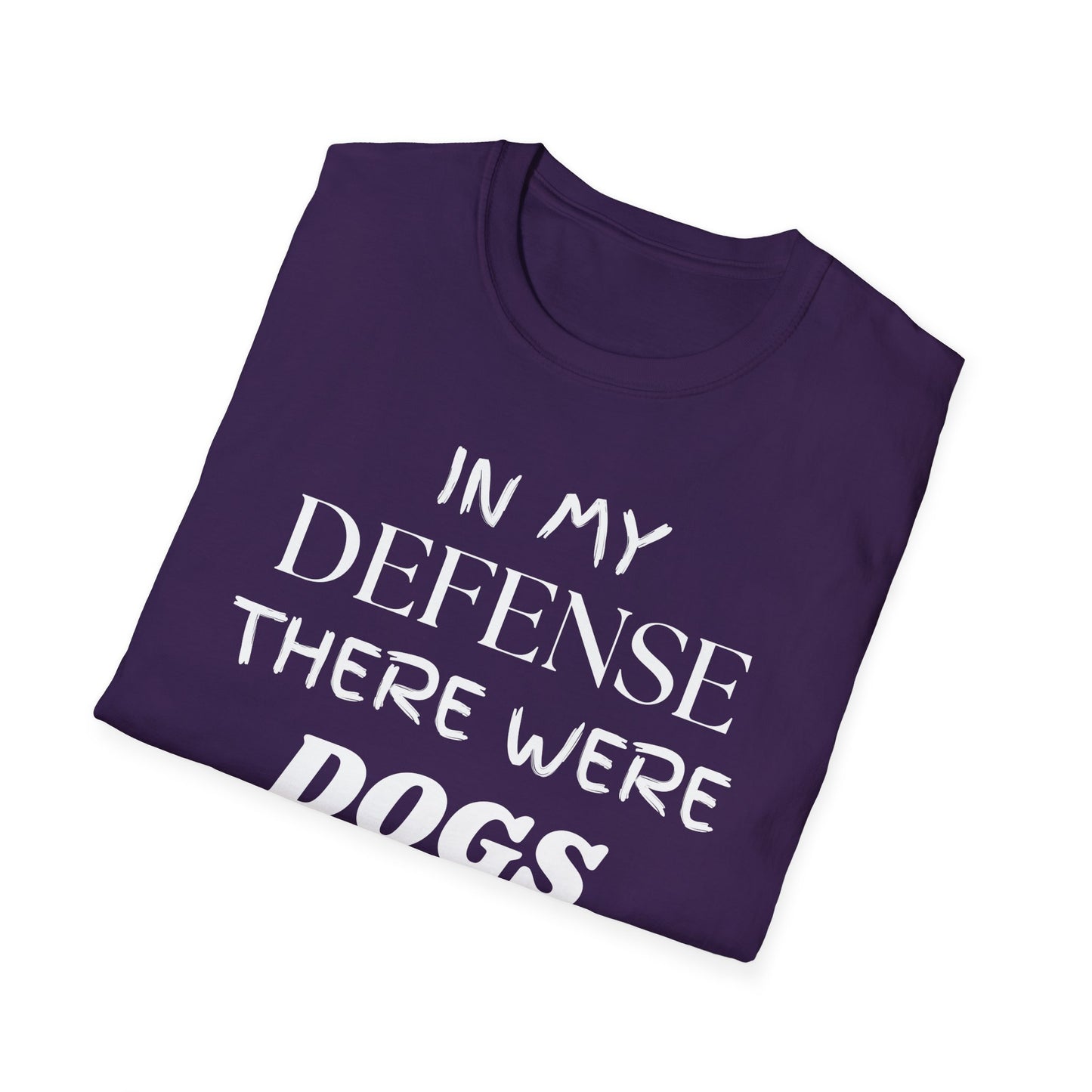 In My Defense There Were Dogs, Funny Dog Unisex Softstyle Shirt, Blame Avoidance Tee, Graphic Tee, Humorous Shirt, Dog Lover Gift, Pet Owner