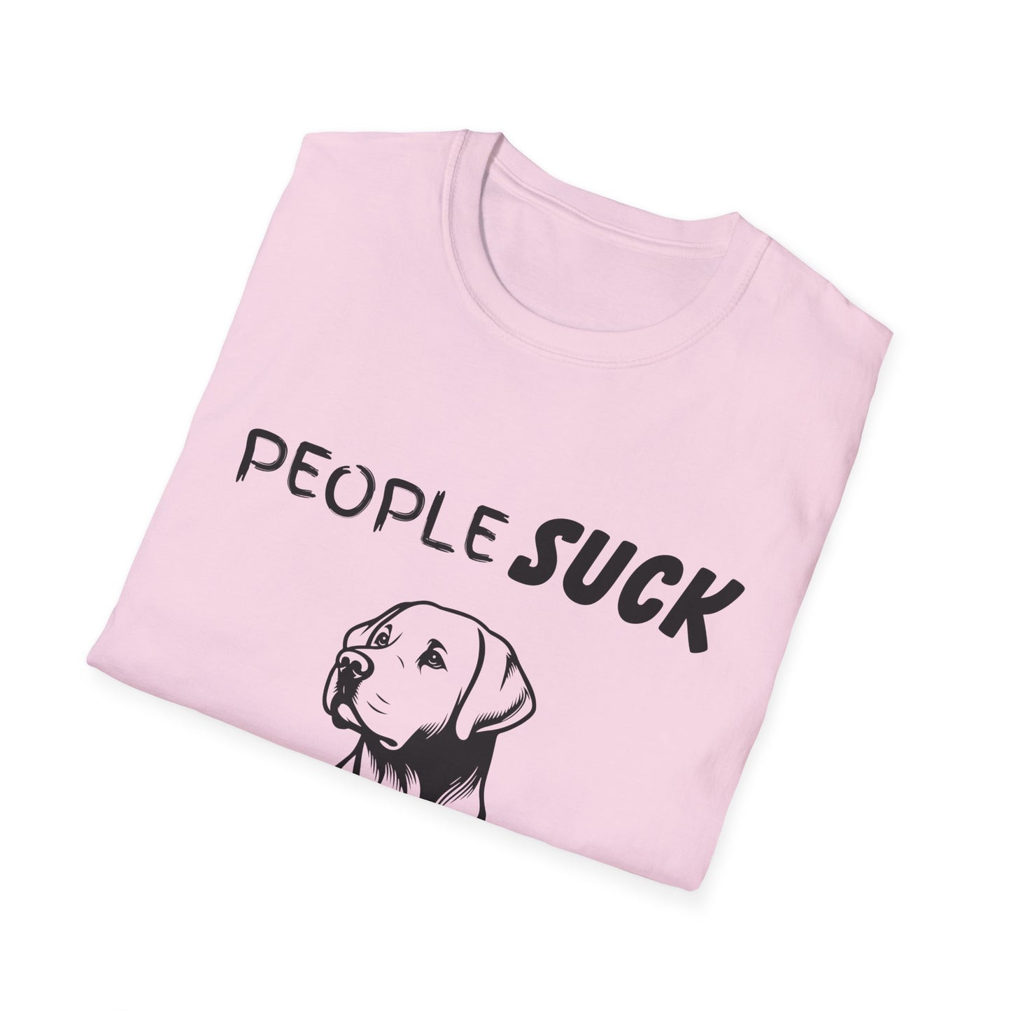 People Suck Labs Help Unisex T-Shirt, Sarcastic Dog Lover Tee, Humorous Animal Graphic Top, Dog Rescue Shirt, Pet Owner Gift, Funny Shirt