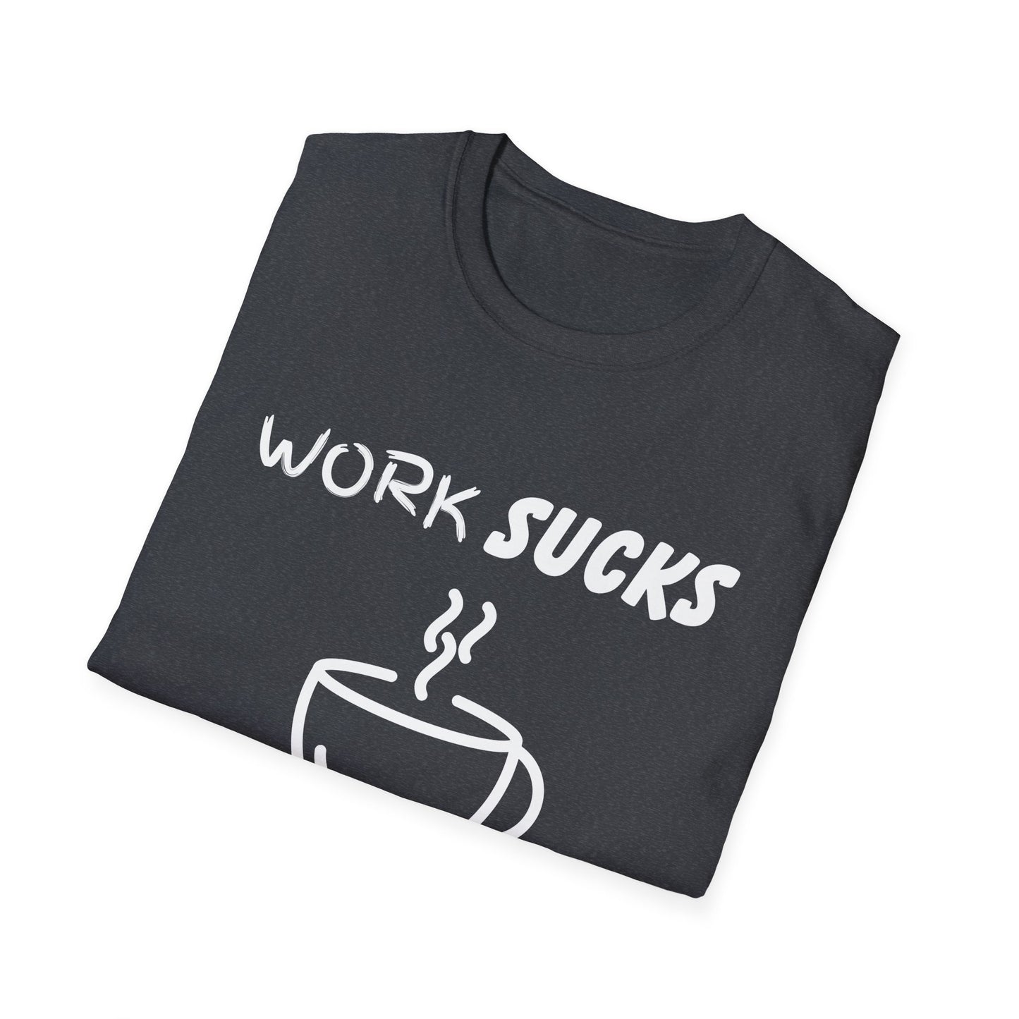 Work Sucks Coffee Helps Unisex Softstyle T-Shirt, Office Humor Tee, Funny Work Shirt, Sarcastic Coffee Lover Gift, Work from Home Outfit