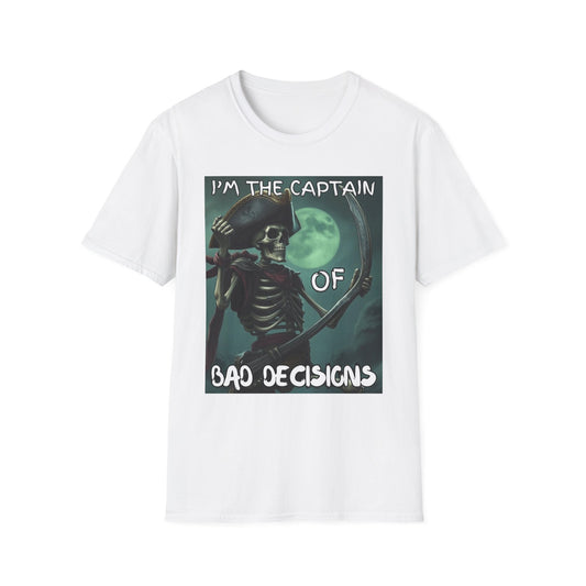 Im the Captain Of Bad Decisions Pirate T-Shirt