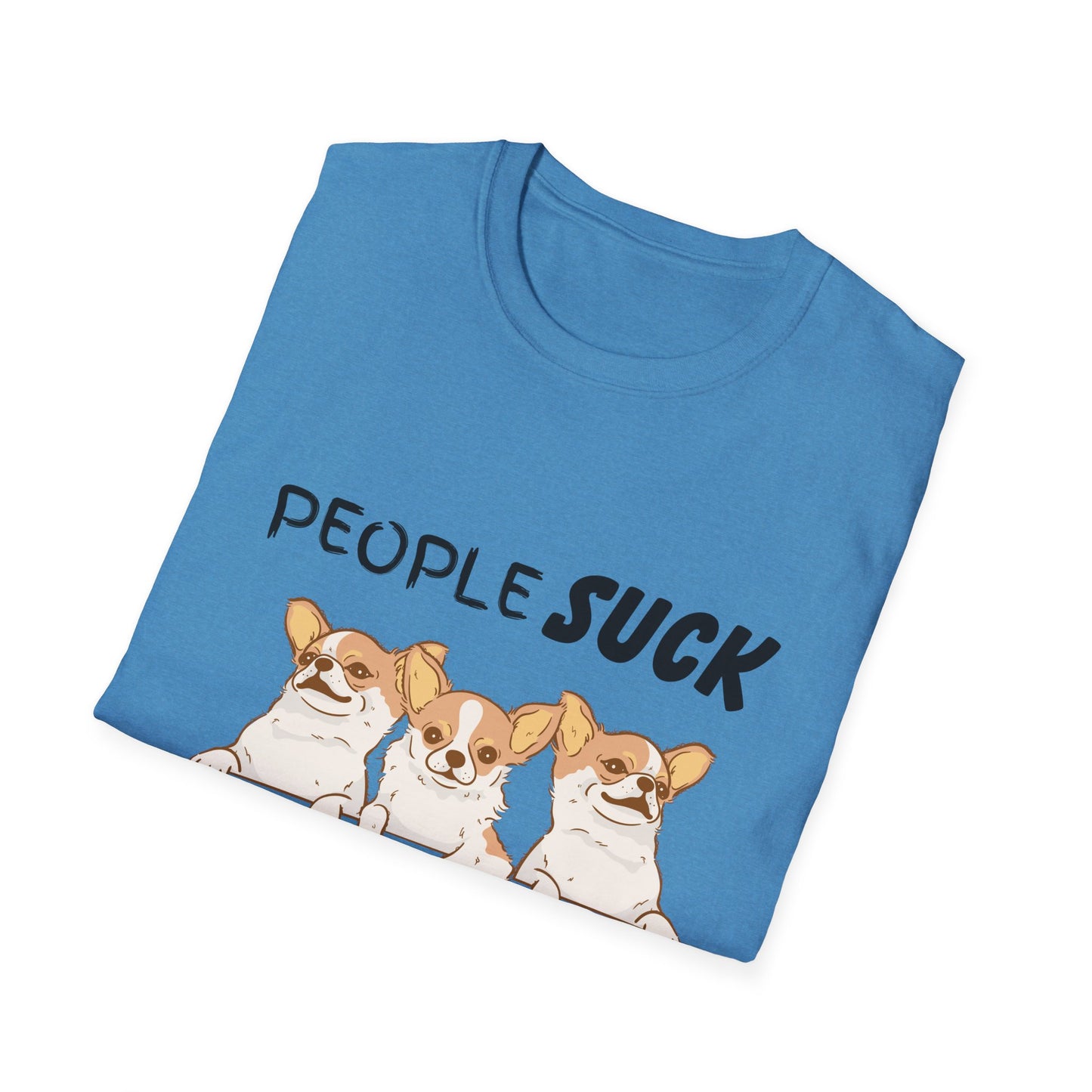 People Suck Chihuahuas Help Unisex T-Shirt, Sarcastic Dog Lover Tee, Animal Humor, Dog Rescue Shirt, Pet Owner Gift, Chihuahua T-Shirt