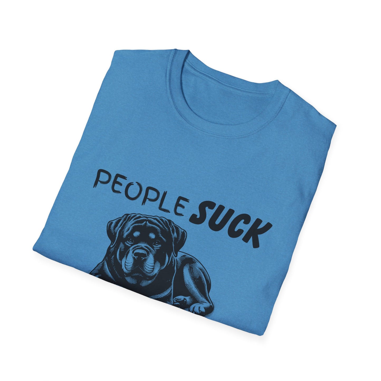People Suck Rotweilers Help T-Shirt, Sarcastic Dog Lover Tee, Animal Humor, Dog Rescue Shirt, Pet Owner Gift, Rotweiler T-Shirt, Rottie Tee