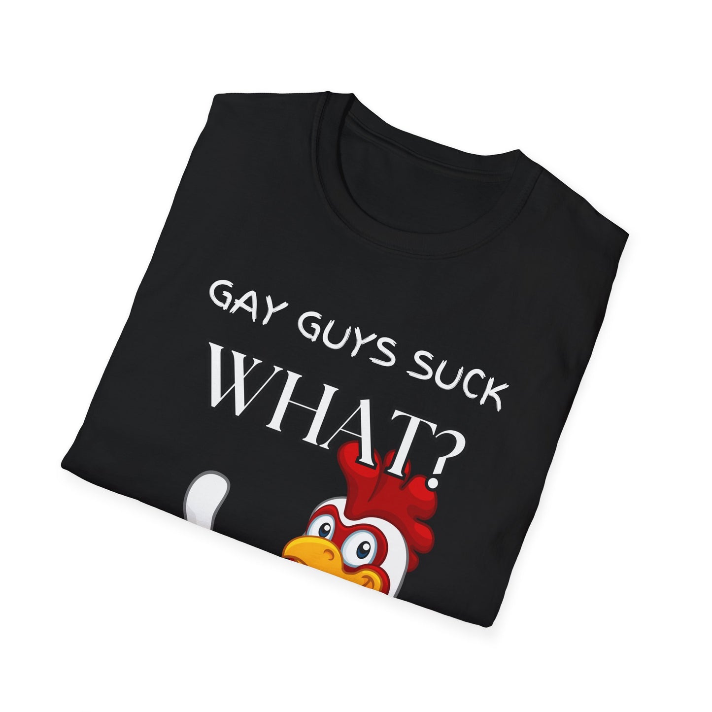 Gay Guys Suck What T-Shirt