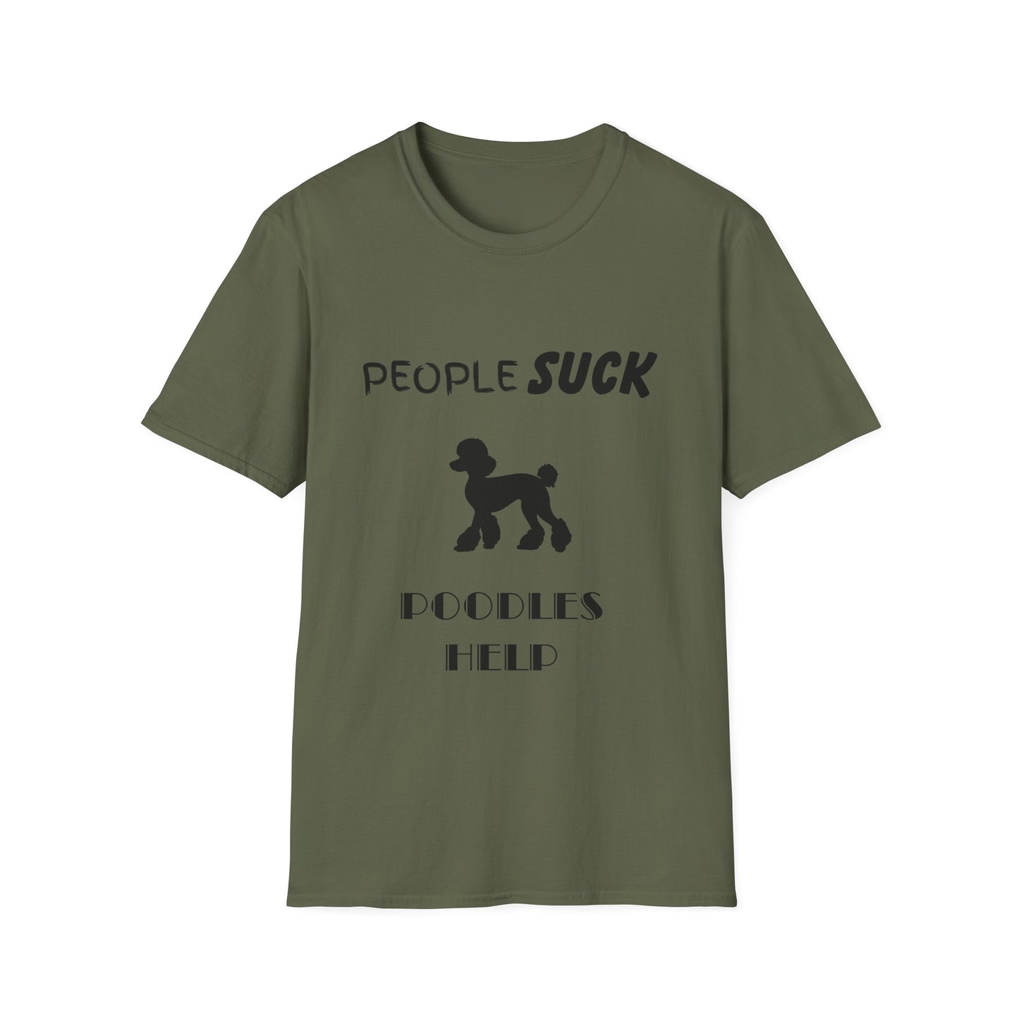 People Suck Poodles Help Unisex T-Shirt, Sarcastic Dog Lover Tee, Humorous Animal Graphic Top, Dog Rescue Shirt, Pet Owner Gift, Funny Shirt