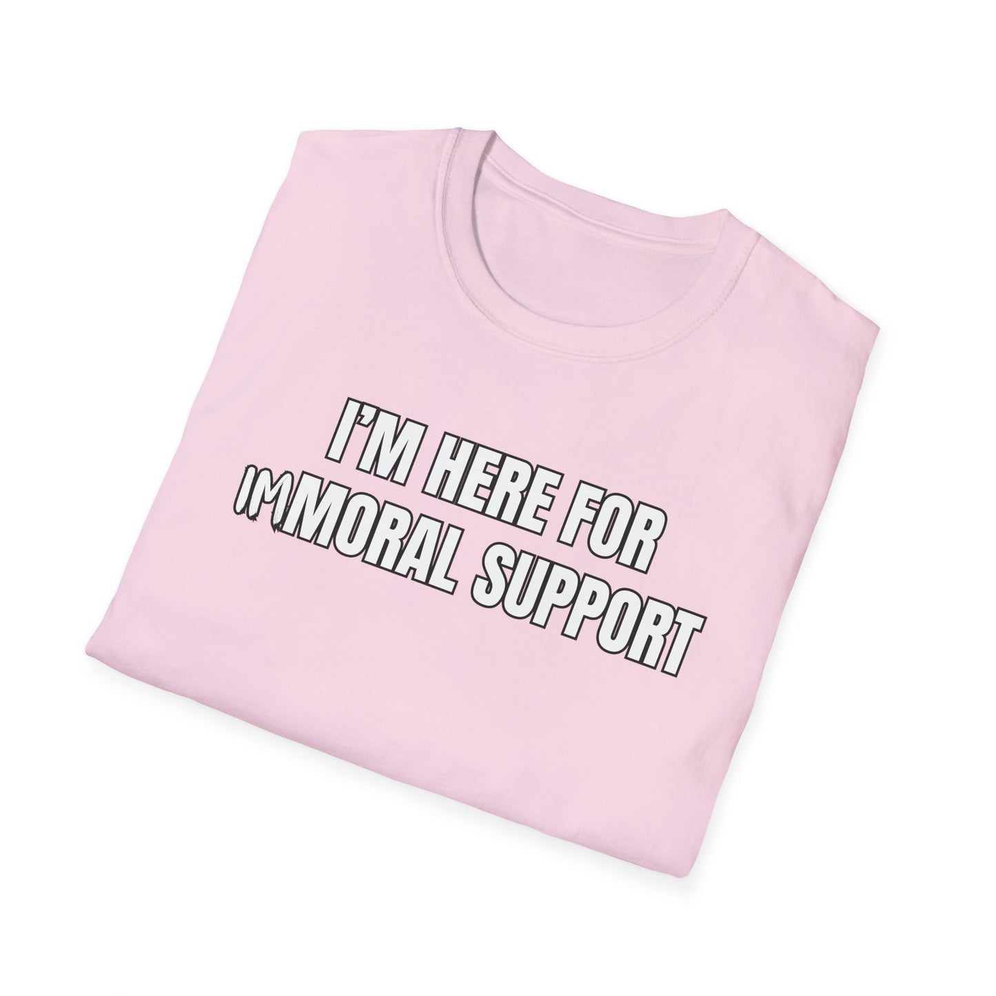 I'm Here For Immoral Support T-Shirt