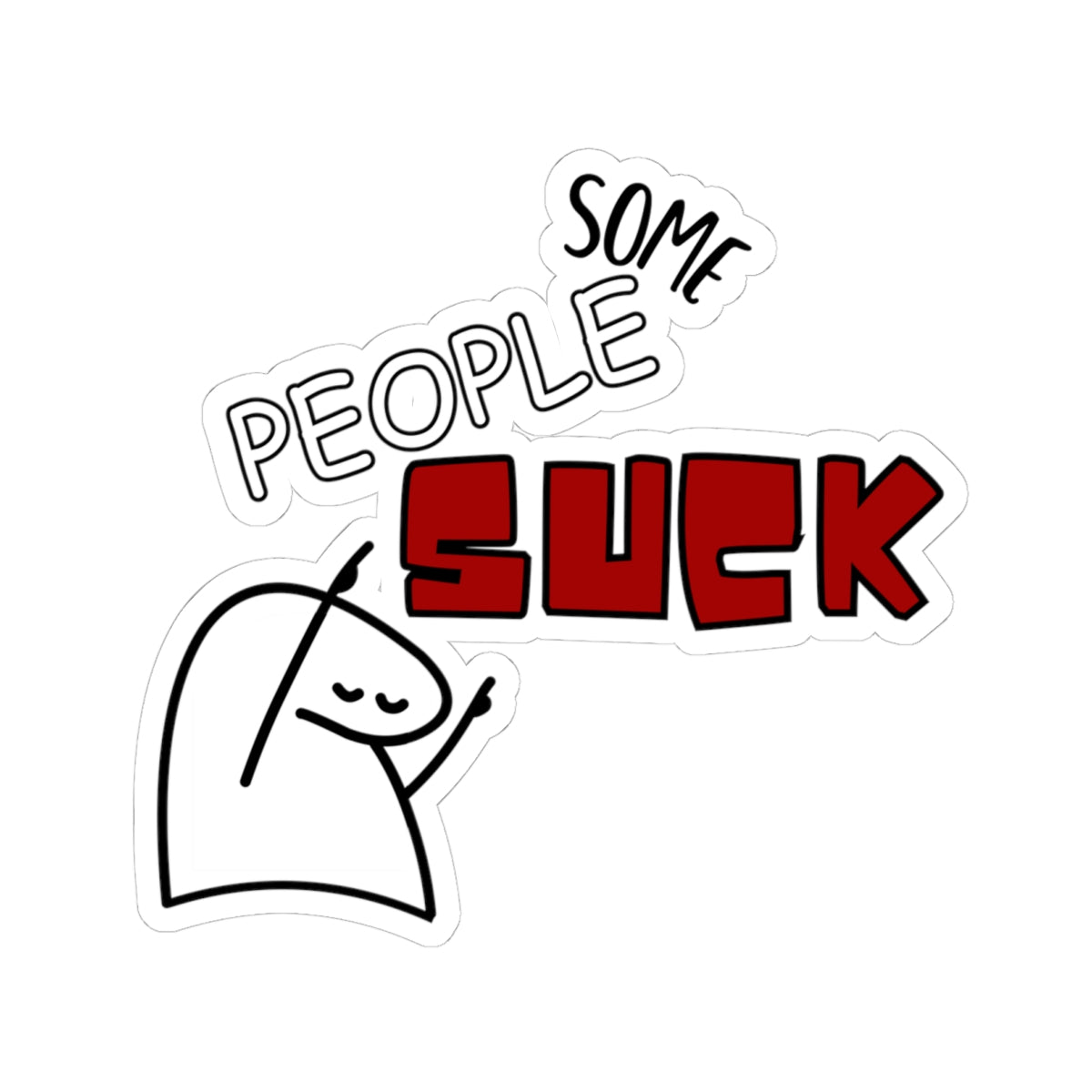 Some People Suck Kiss-Cut Sticker