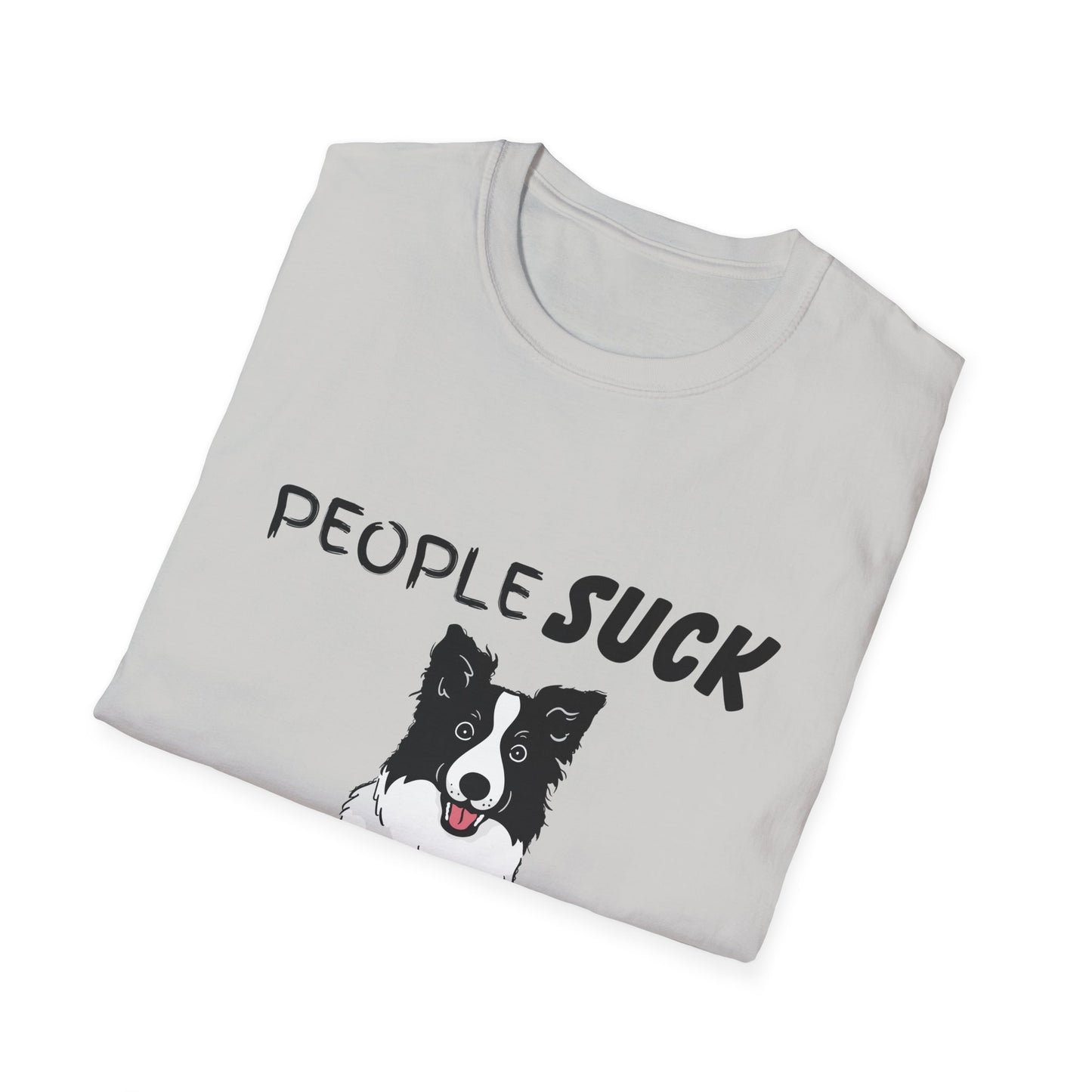People Suck Border Collies Help T-Shirt, Sarcastic Dog Lover Tee, Animal Humor, Dog Rescue Shirt, Pet Owner Gift, Border Collie T-Shirt
