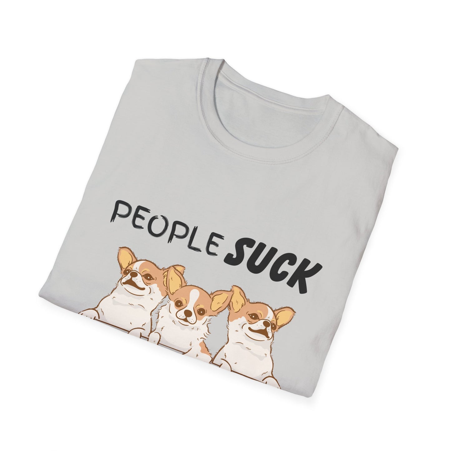 People Suck Chihuahuas Help Unisex T-Shirt, Sarcastic Dog Lover Tee, Animal Humor, Dog Rescue Shirt, Pet Owner Gift, Chihuahua T-Shirt