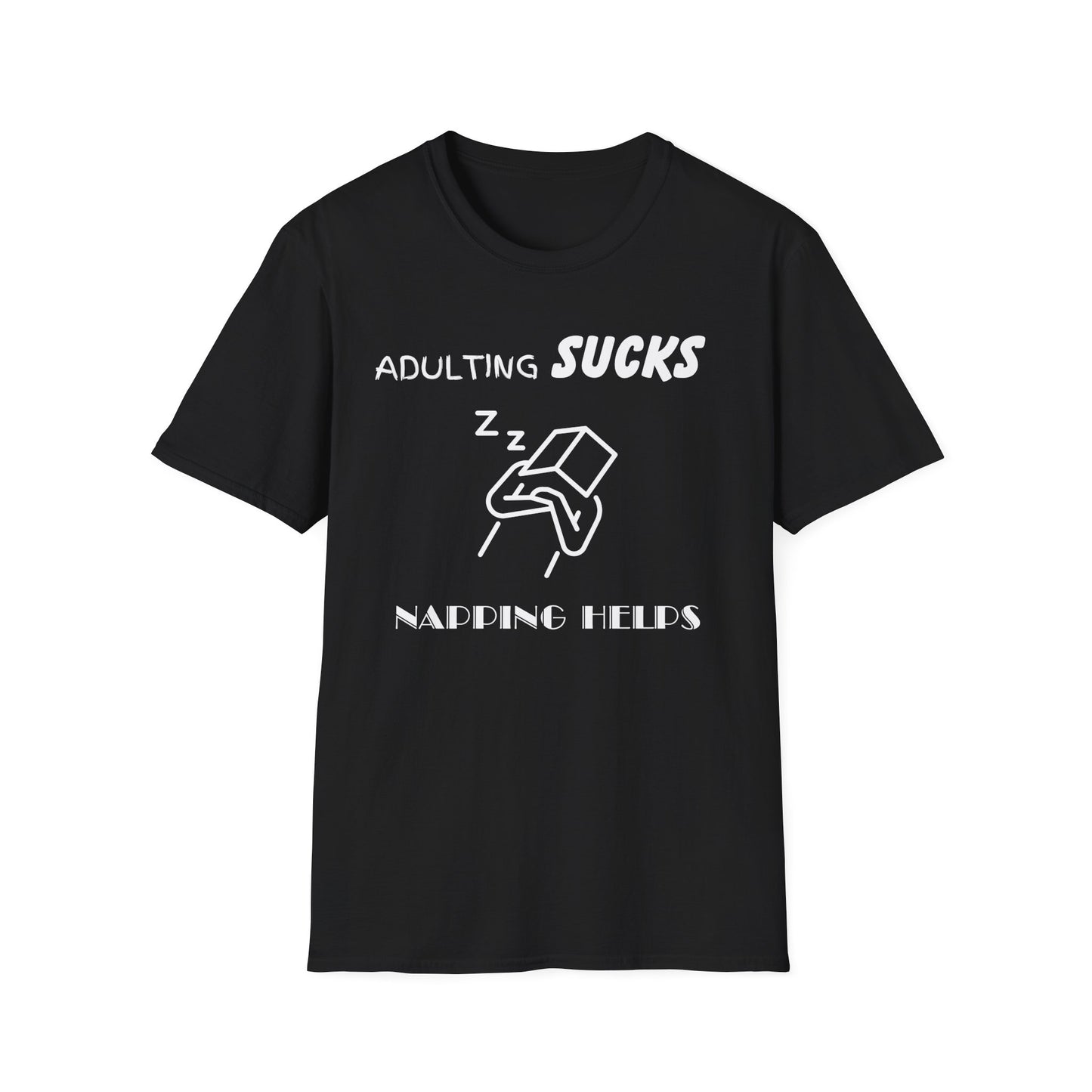 Adulting Sucks Napping Helps Unisex Softstyle T-Shirt - Funny Adulthood Responsibility Tee, Gift for Nappers, Relaxation Shirt, Sarcastic