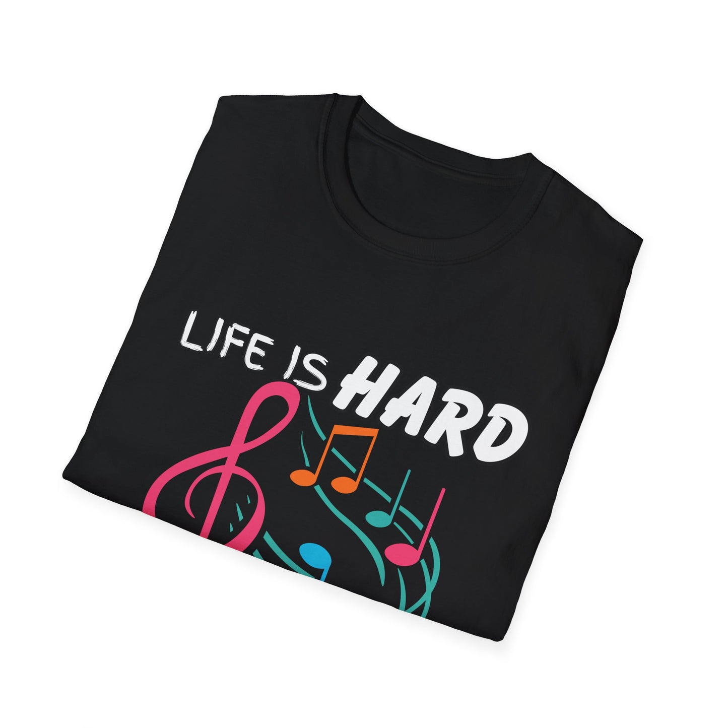 Life Is Hard Music Helps T-Shirt
