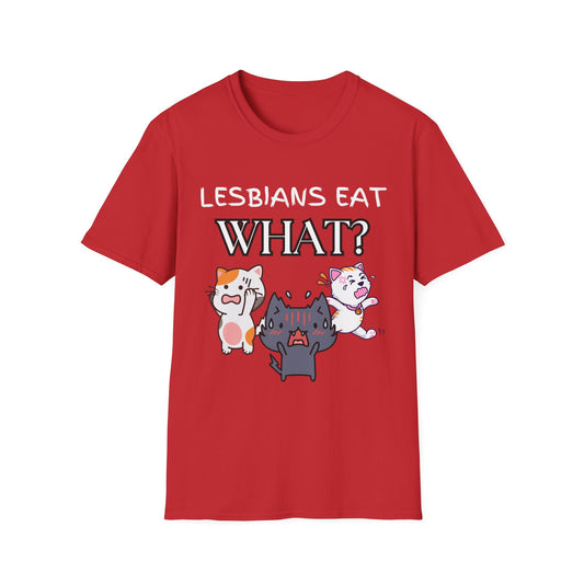 Lesbians Eat WHAT T-Shirt