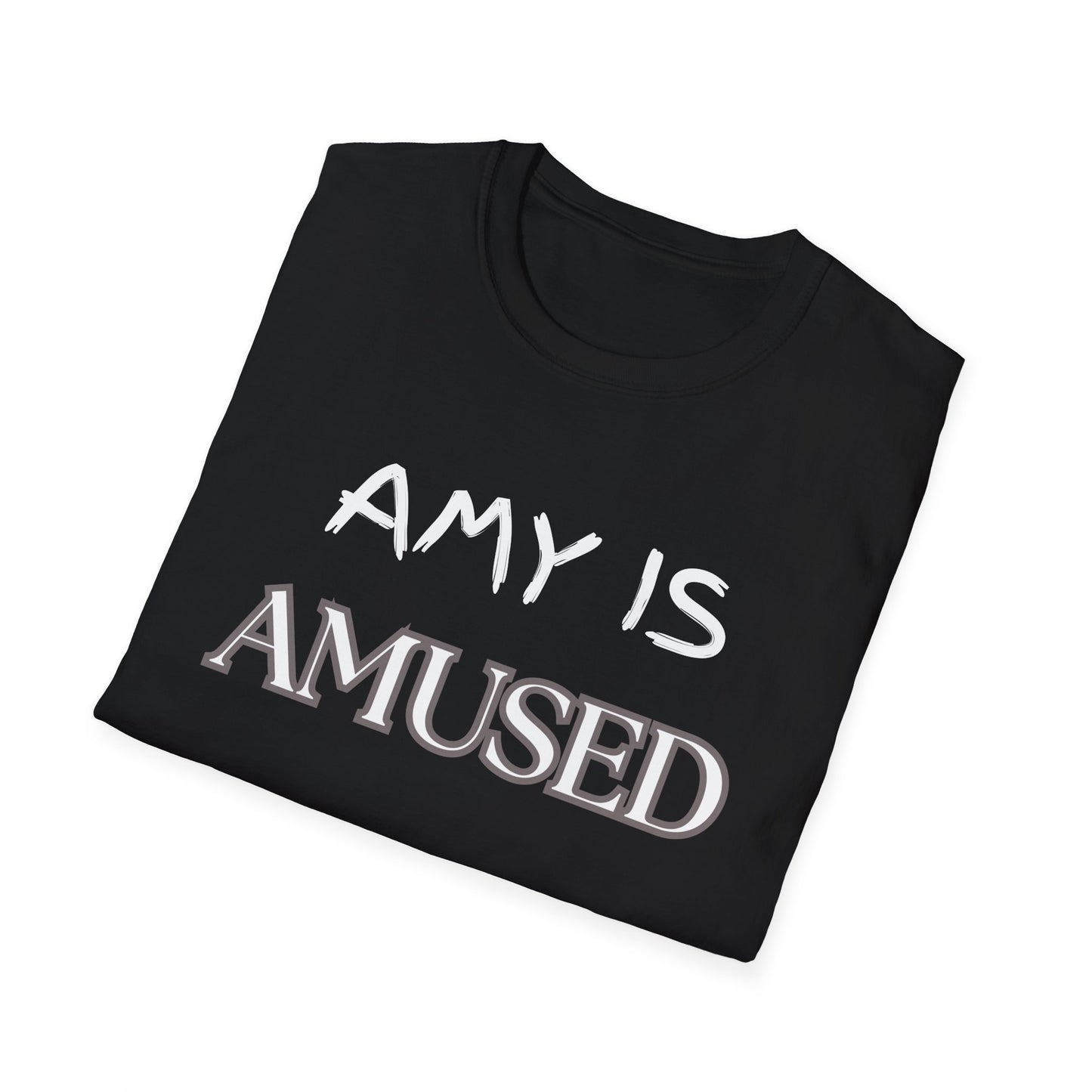Amy Is Amused Shirt, Entertainment Enthusiast Tee, Funny Amy Shirt, Amusing Graphic Tee, Custom Unisex T-Shirt, Personalized Softstyle Top