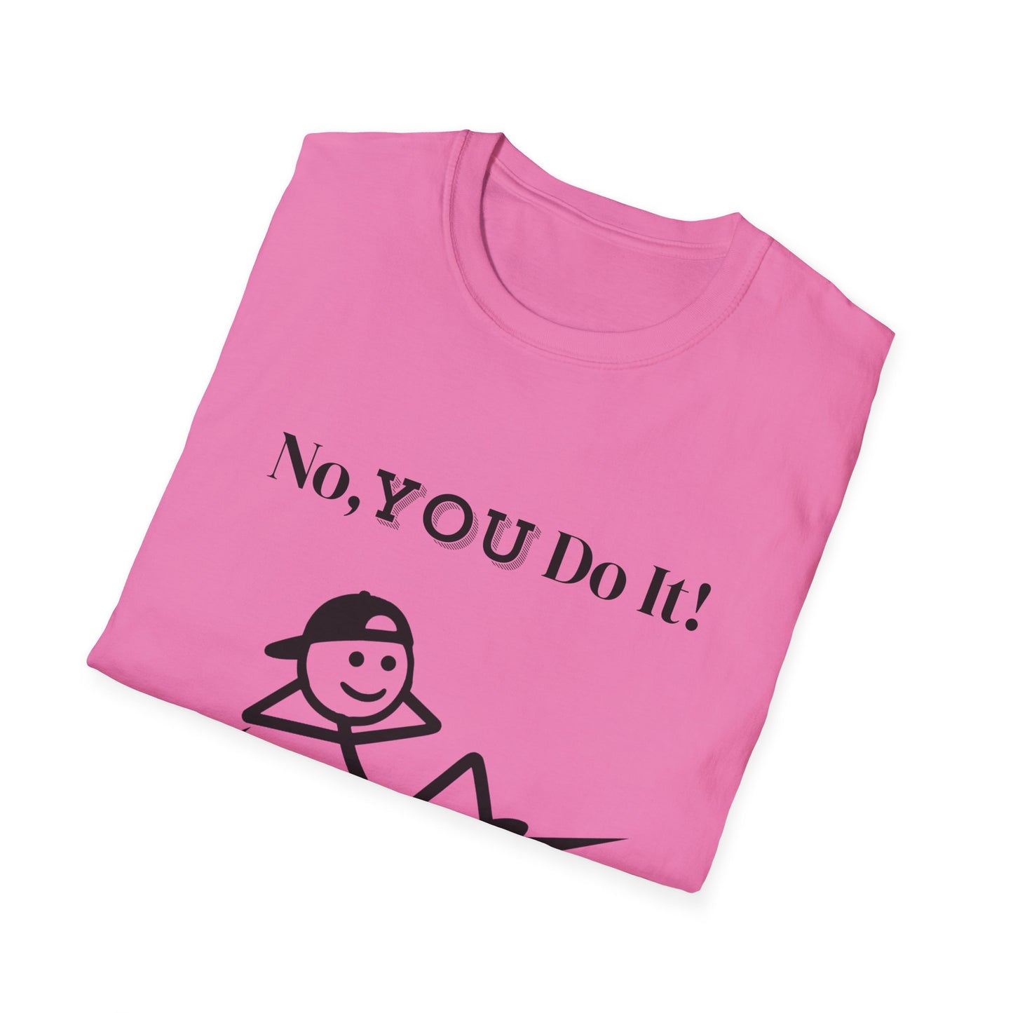 Rebellious No You Do It T-shirt