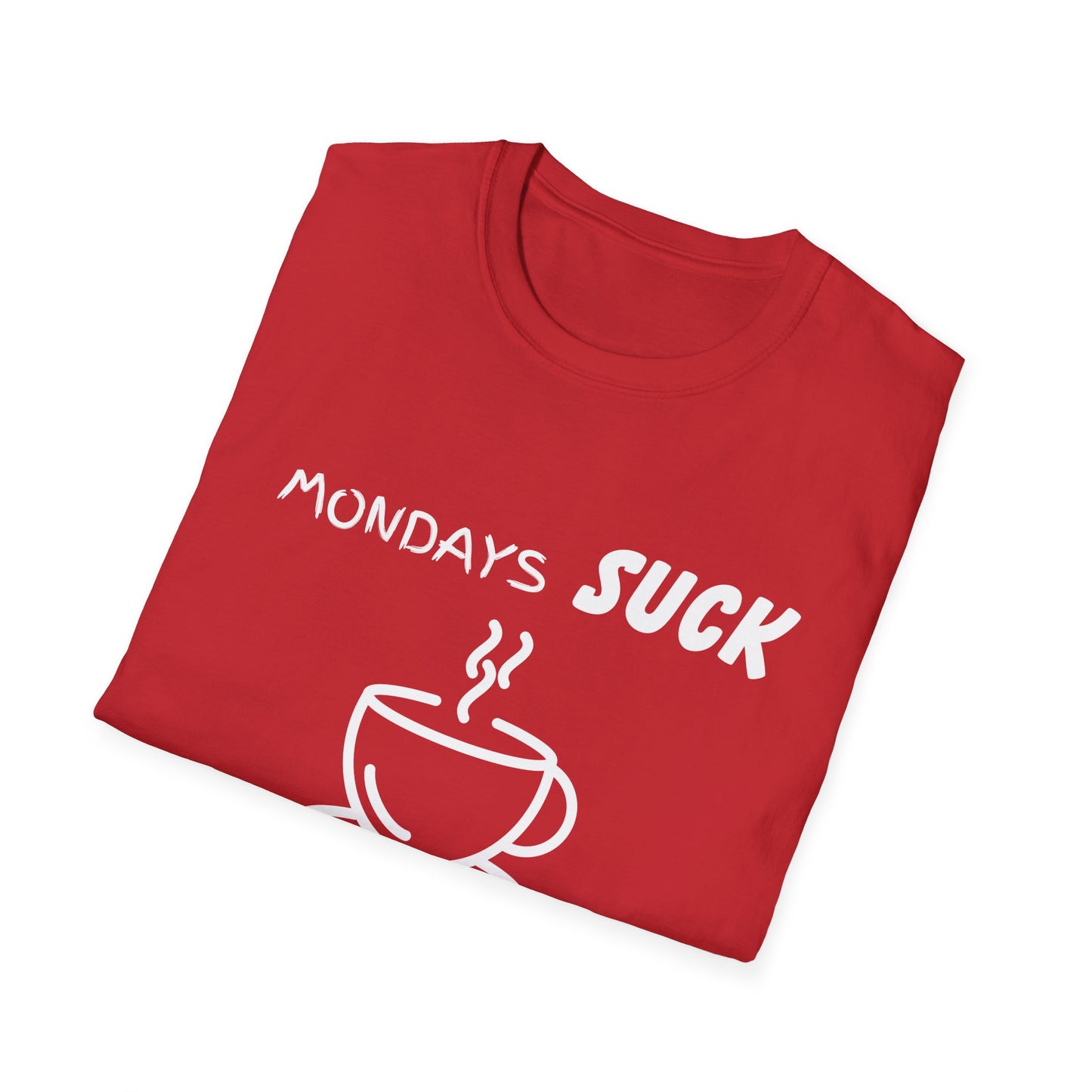 Mondays Suck Coffee Helps Unisex T-Shirt, Funny Work Tee, Coffee Lover Gift, Sarcastic Graphic Shirt, Office Humor Top, Monday Blues