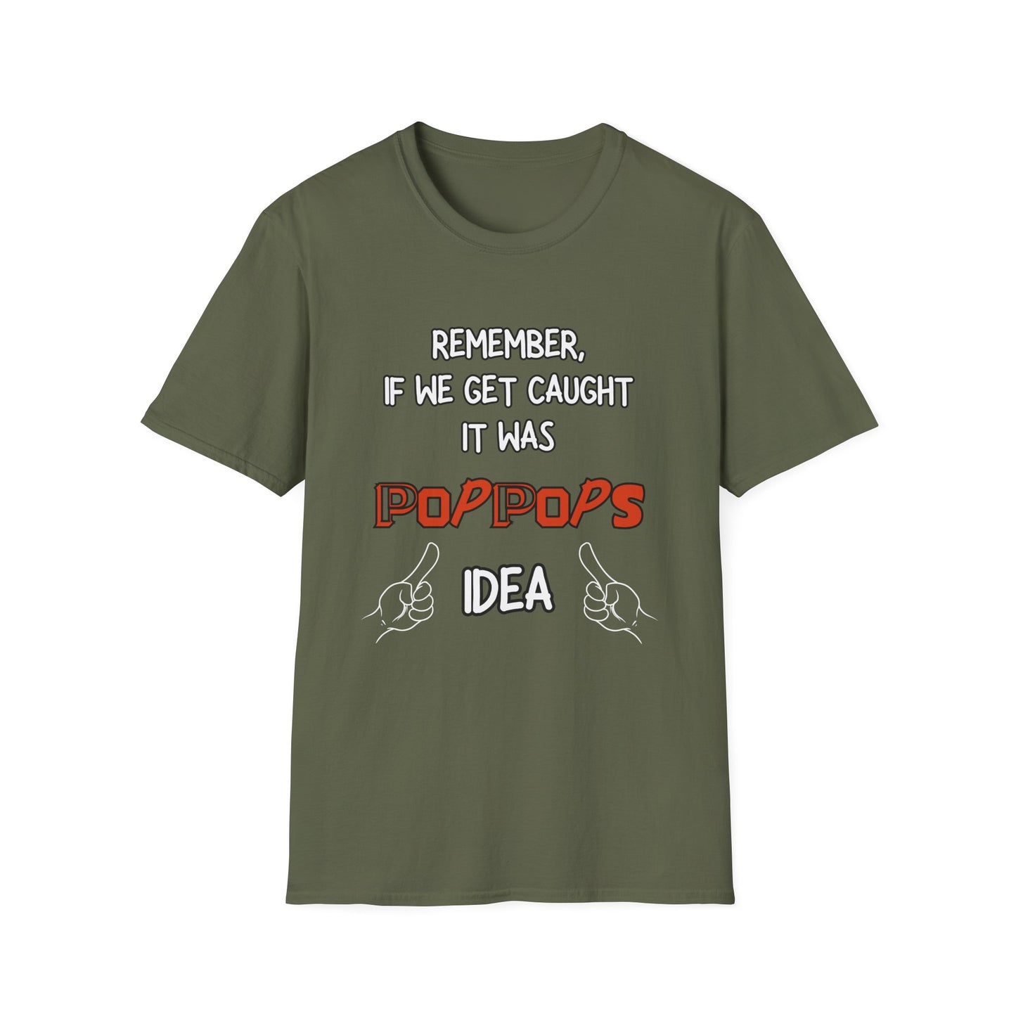 If We Get Caught It Was PopPops Idea Customizable T-Shirt