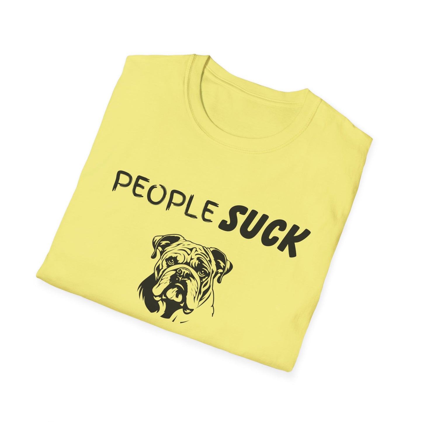 People Suck Bulldogs Help Unisex T-Shirt, Sarcastic Dog Lover Tee, Animal Humor, Dog Rescue Shirt, Pet Owner Gift, Bulldog T-Shirt, Dog Tee