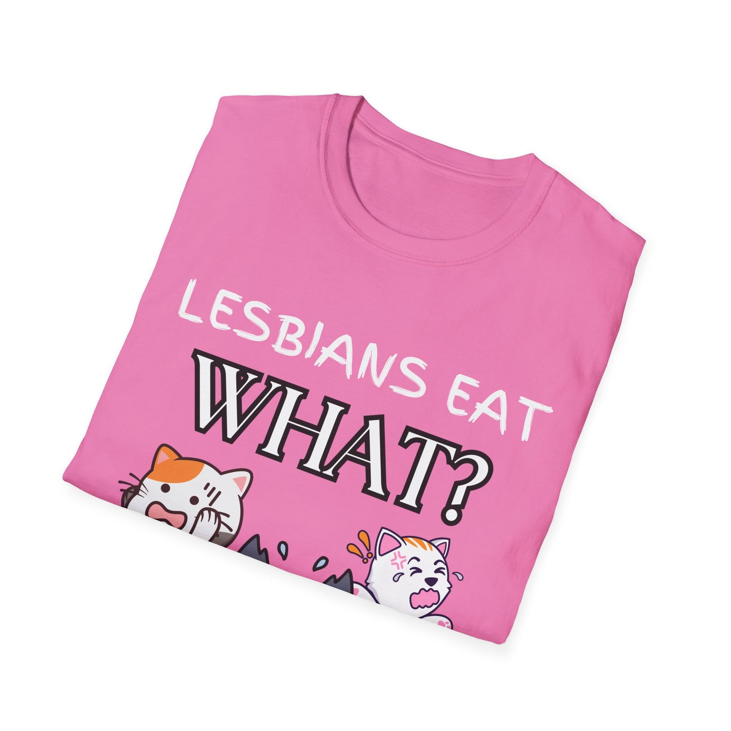 Lesbians Eat WHAT Unisex T-Shirt, Funny LGBT Tee, Pride Shirt, Humorous Lesbian Clothing, Sarcastic Gift, Funny Cat Shirt, Unique Shirt