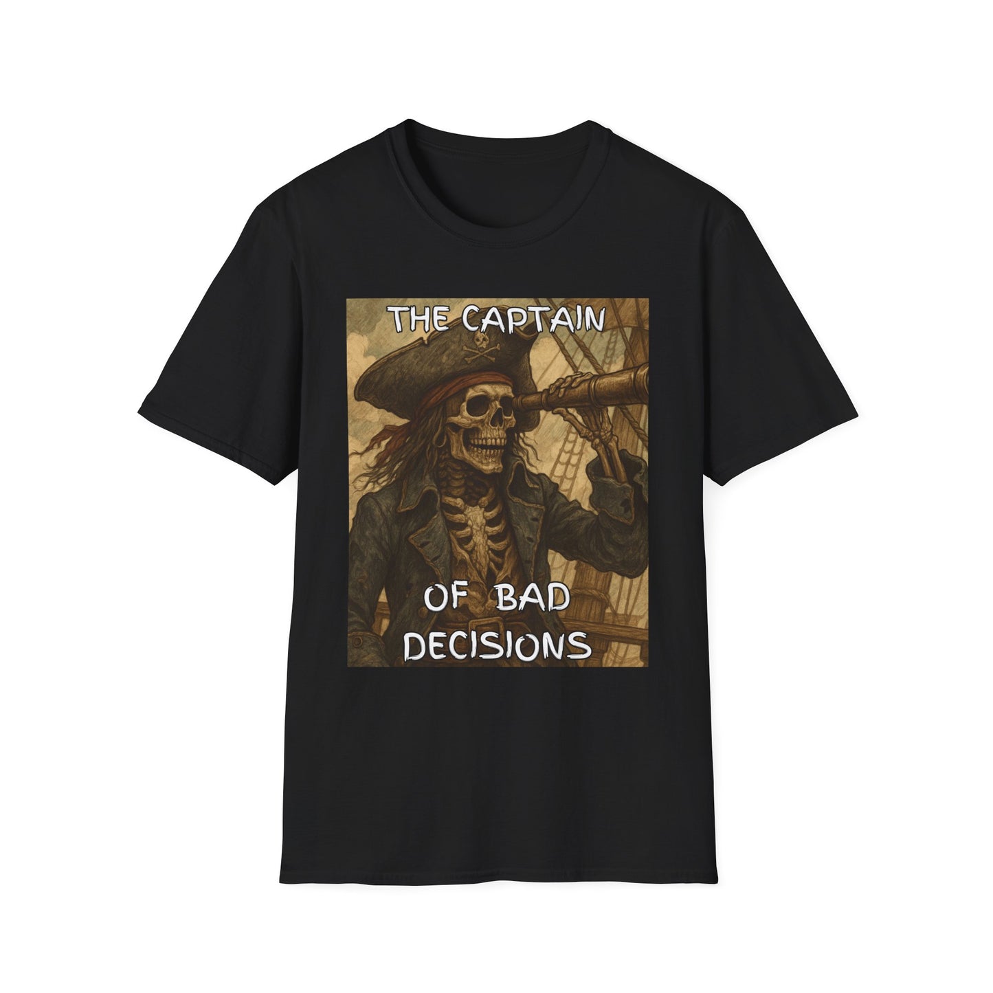 The Captain Of Bad Decisions Funny Pirate T-Shirt
