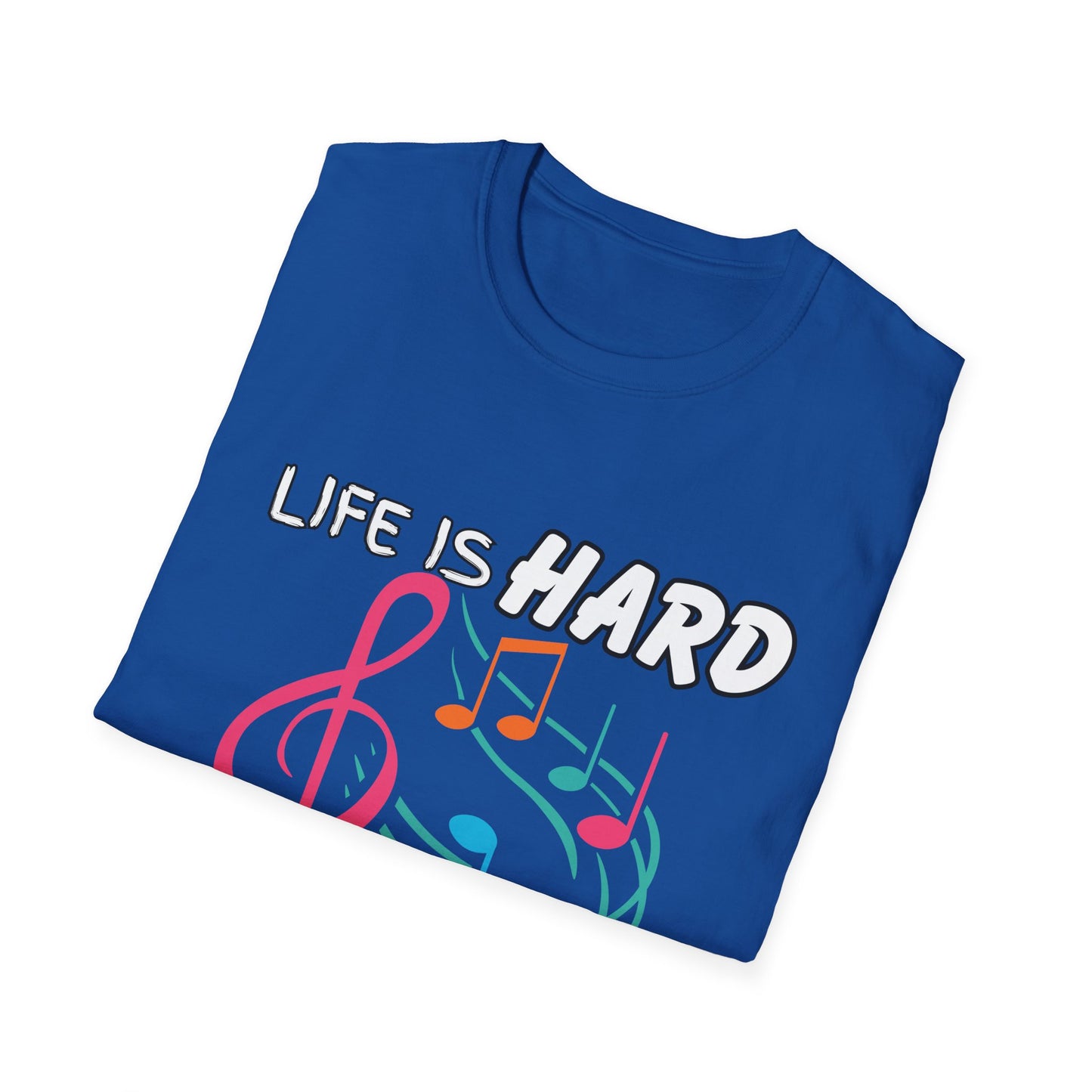 Life Is Hard Music Helps T-Shirt