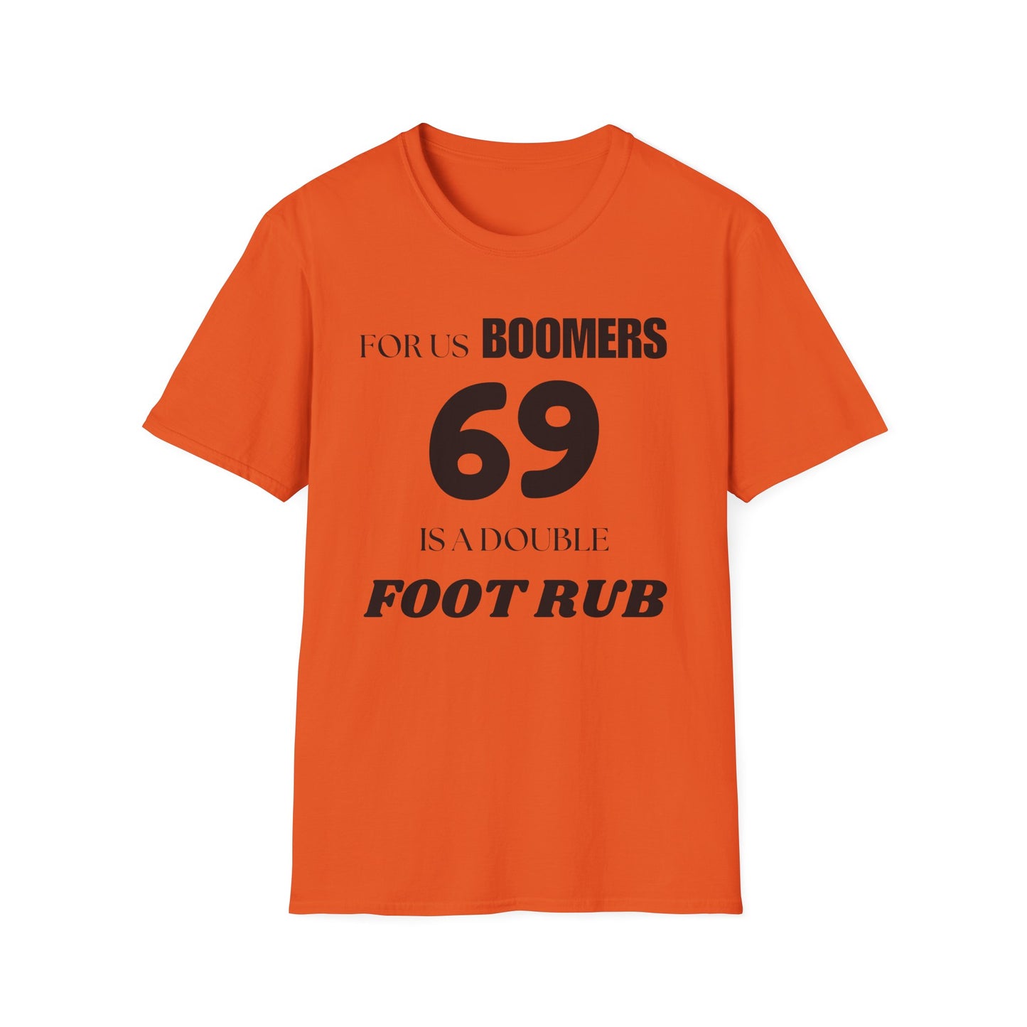 Funny Sixty Nine Baby Boomer Unisex Softstyle T-Shirt, Humorous Adult Tee, Naughty Joke Shirt, Inappropriate Gift, Novelty Top