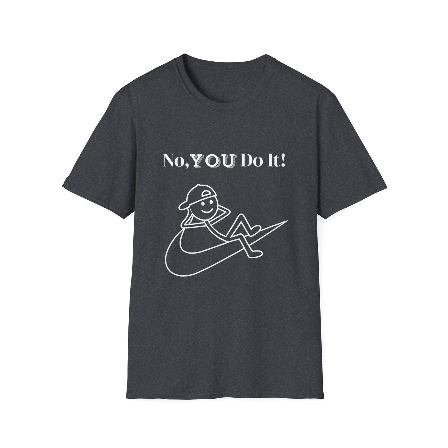 Rebellious No You Do It T-shirt