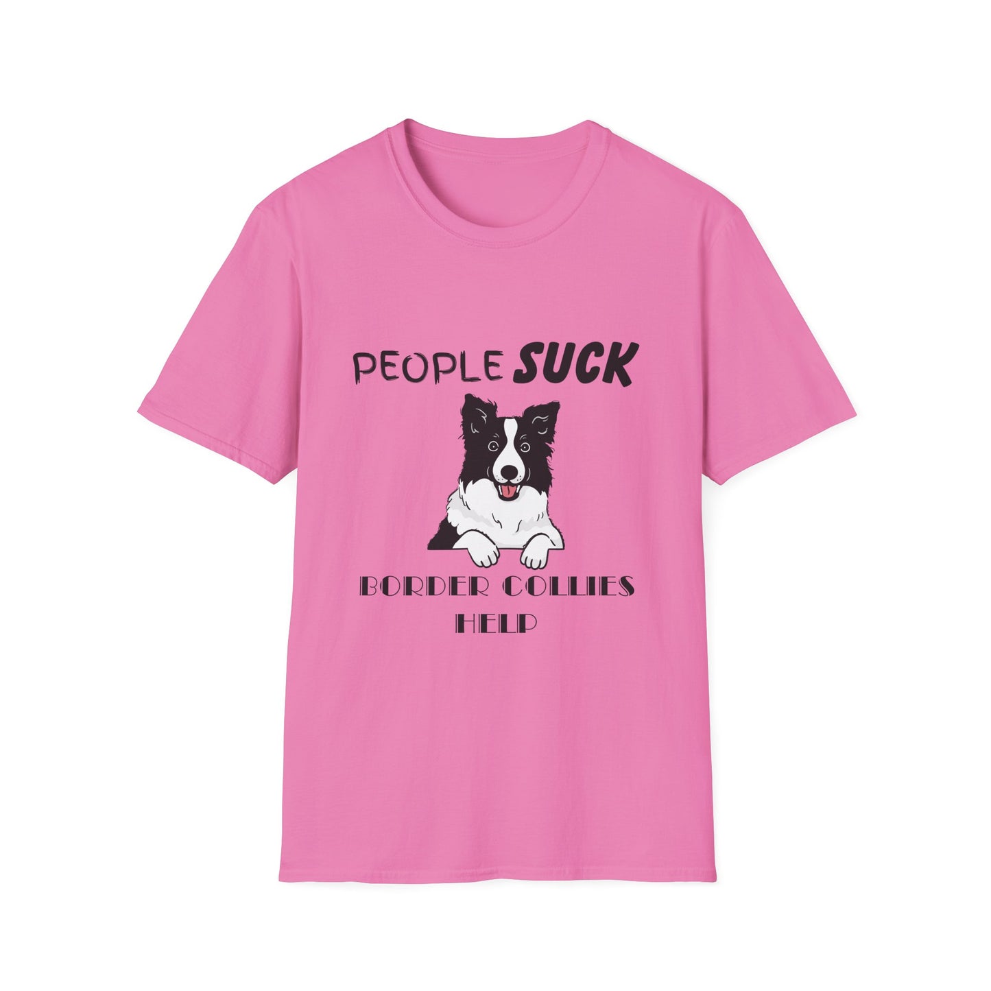 People Suck Border Collies Help T-Shirt, Sarcastic Dog Lover Tee, Animal Humor, Dog Rescue Shirt, Pet Owner Gift, Border Collie T-Shirt