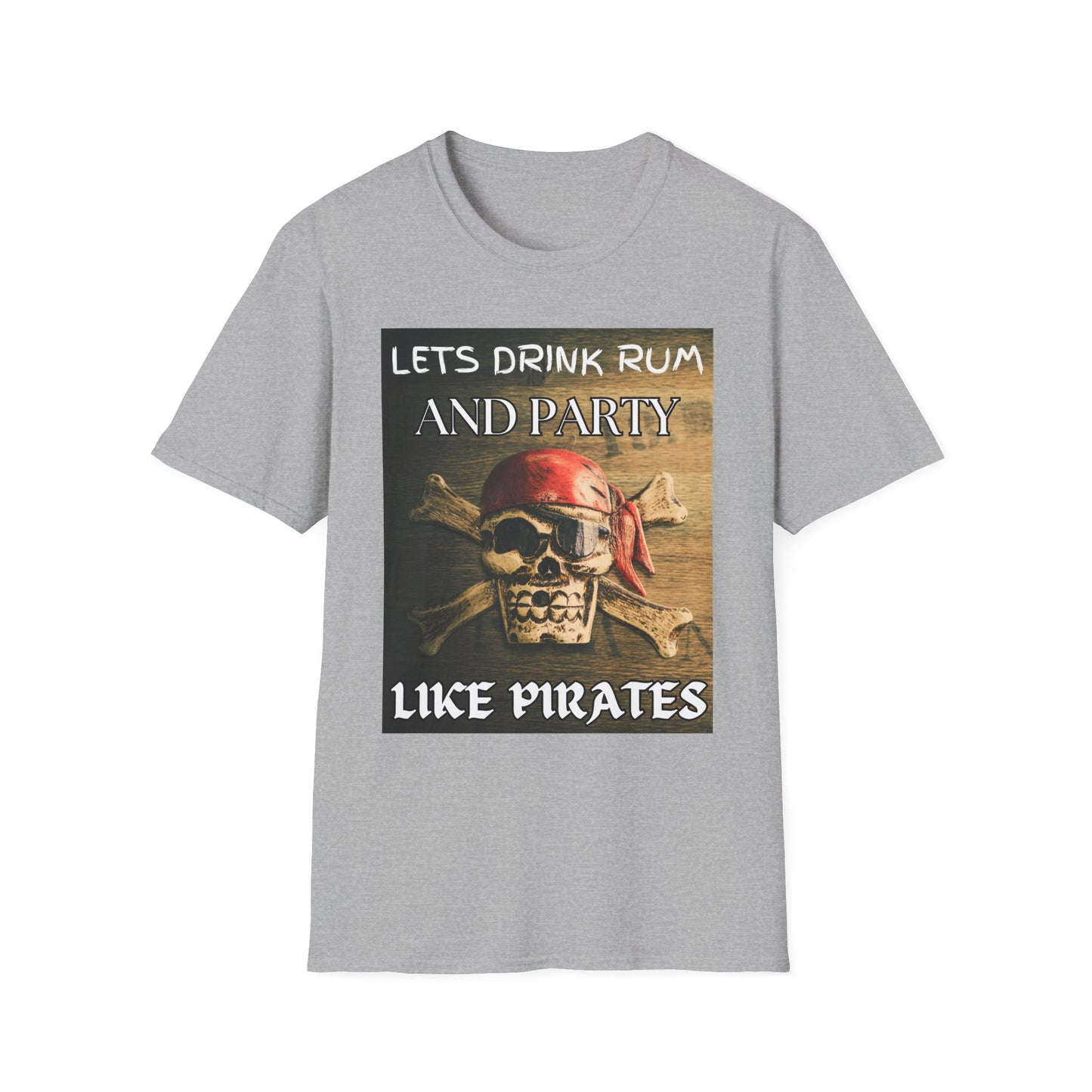 Lets Drink Rum And Party Like Pirates T-Shirt