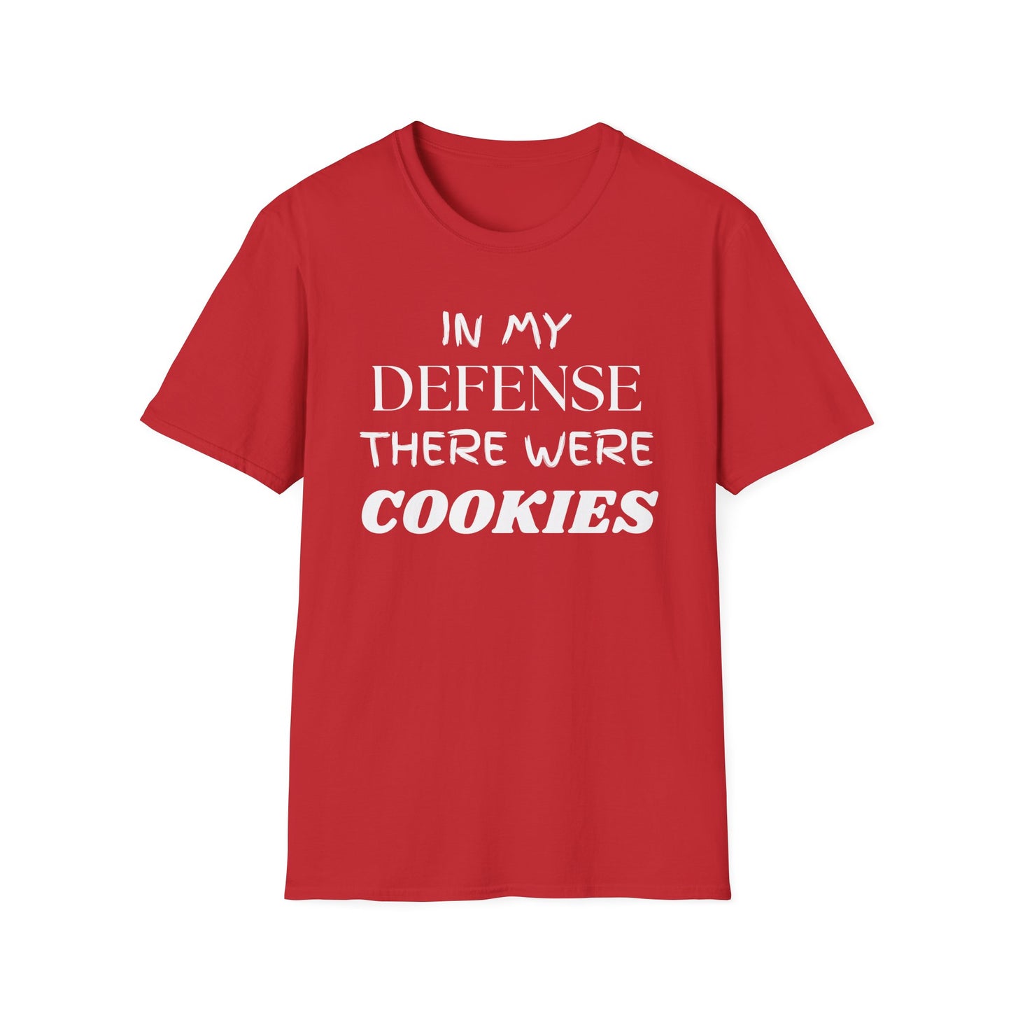 In My Defense There Were Cookies, Funny Cookies Unisex Softstyle Shirt, Blame Avoidance Tee, Graphic Tee, Humorous Shirt, Cookie Lover Gift