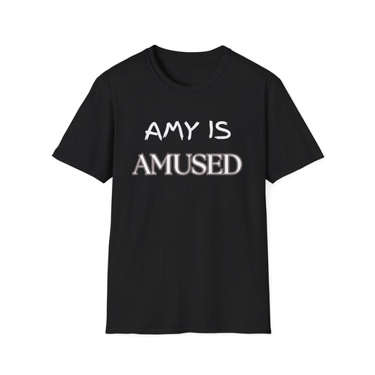 Amy Is Amused Shirt, Entertainment Enthusiast Tee, Funny Amy Shirt, Amusing Graphic Tee, Custom Unisex T-Shirt, Personalized Softstyle Top