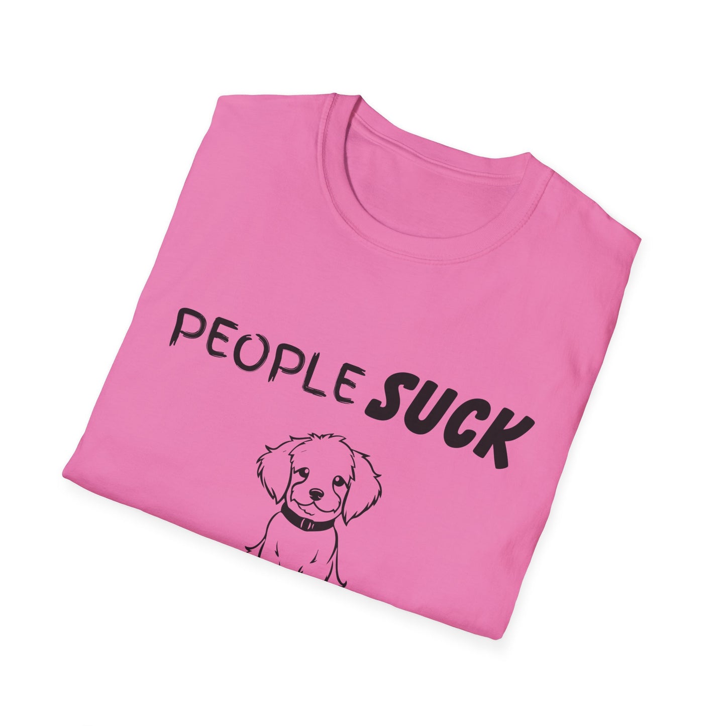 People Suck Dogs Help Unisex T-Shirt, Sarcastic Dog Lover Tee, Humorous Animal Graphic Top, Dog Rescue Shirt, Pet Owner Gift, Funny Shirt