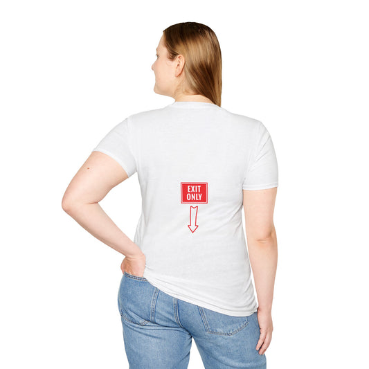 Exit Only Sassy T-Shirt