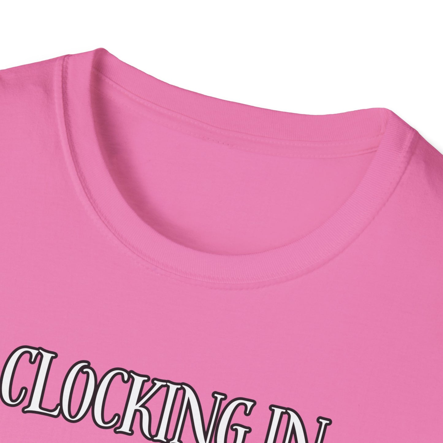 Clocking In Clocking Out Funny Work T-Shirt