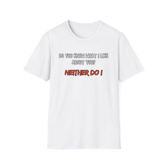 What I Like About You Sarcastic T-Shirt