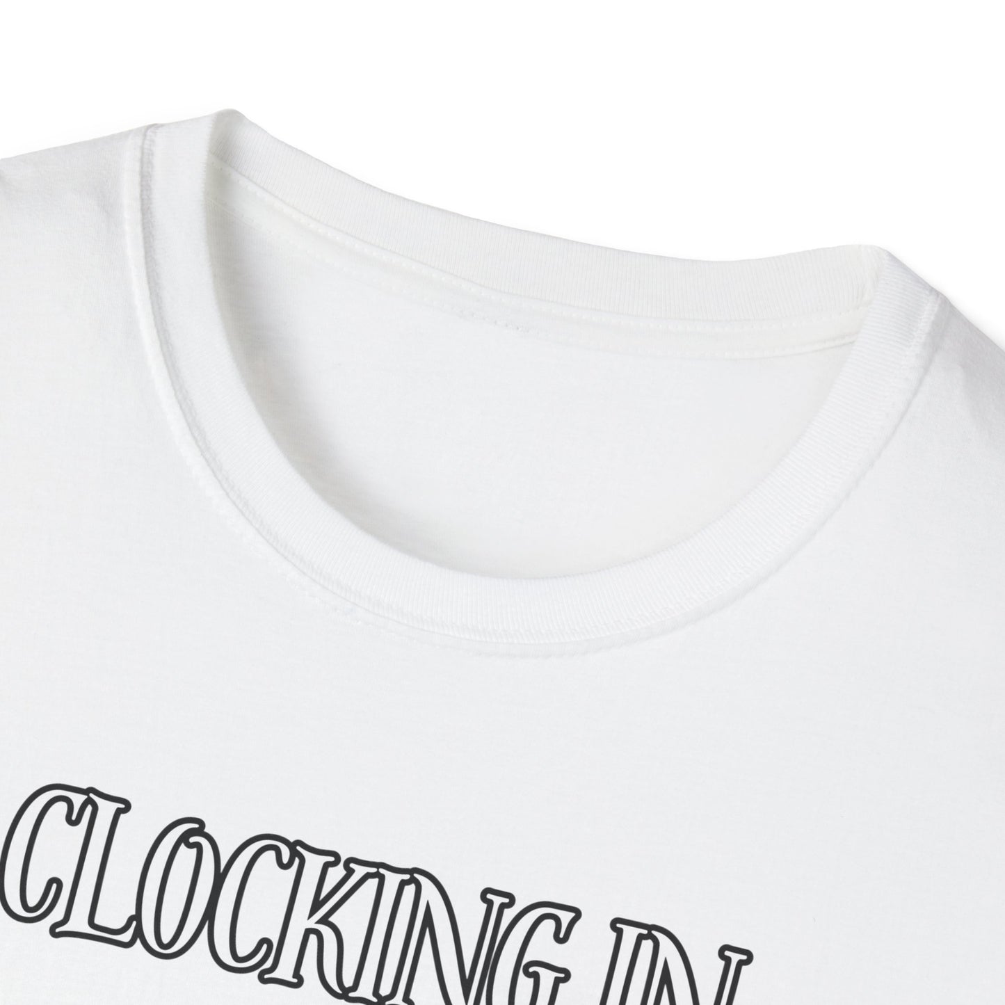 Clocking In Clocking Out Funny Work T-Shirt