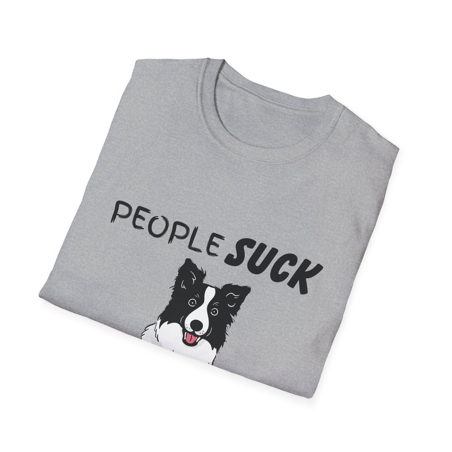 People Suck Border Collies Help T-Shirt, Sarcastic Dog Lover Tee, Animal Humor, Dog Rescue Shirt, Pet Owner Gift, Border Collie T-Shirt